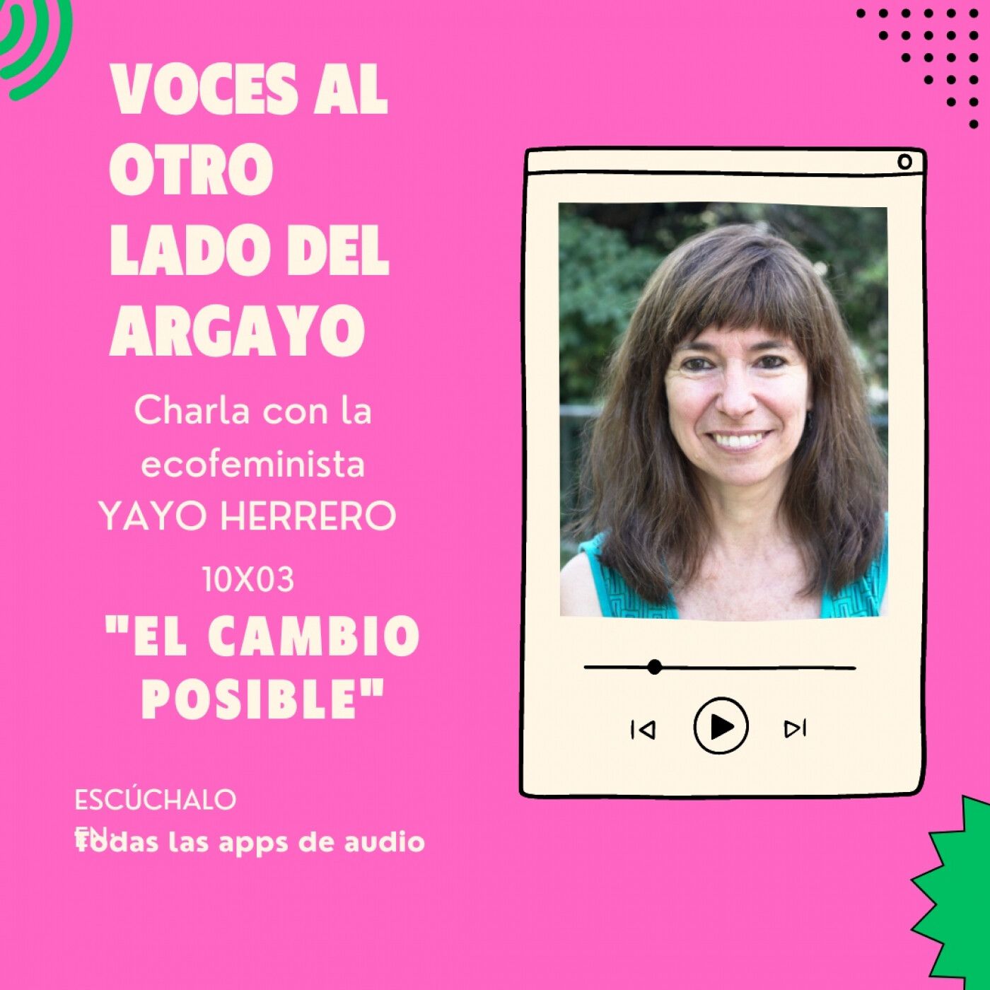 10x03.El cambio posible. Entrevista a Yayo Herrero, la ecofeminista consciente. episode artwork