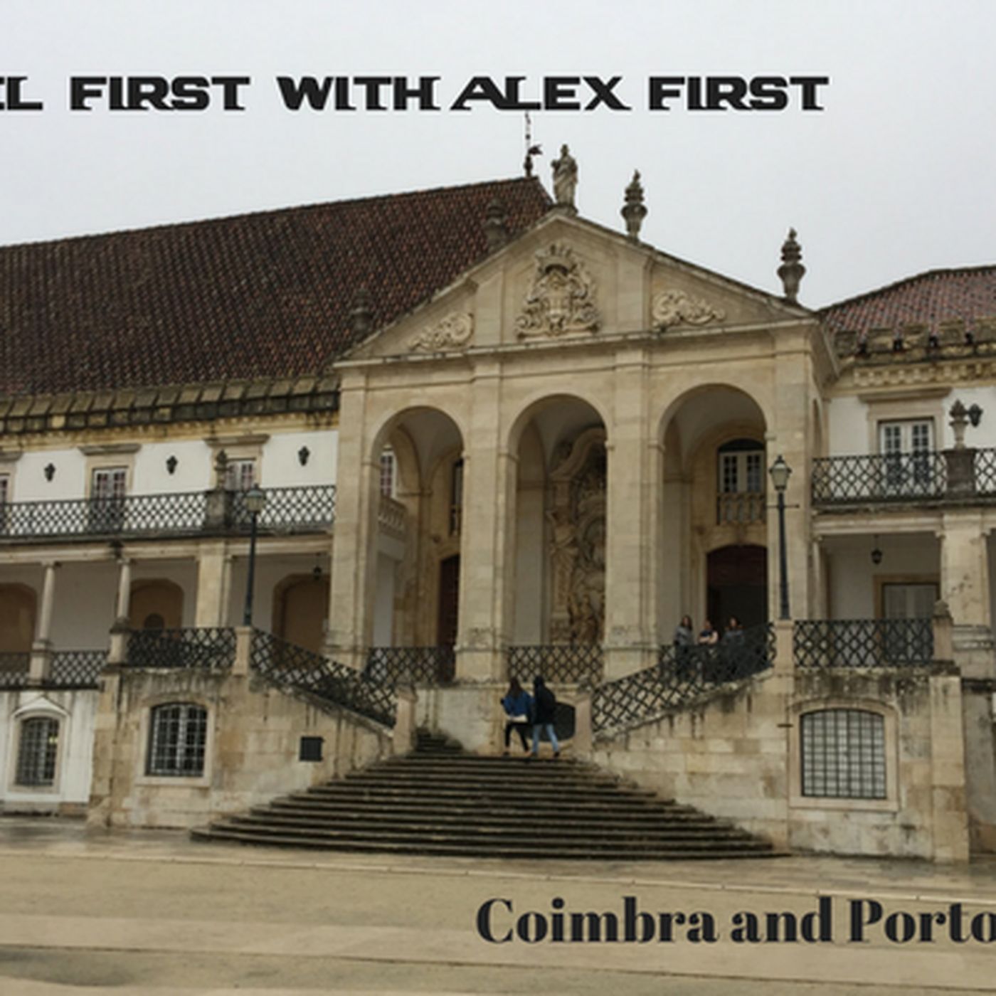 43: Coimbra and Porto Day 1
