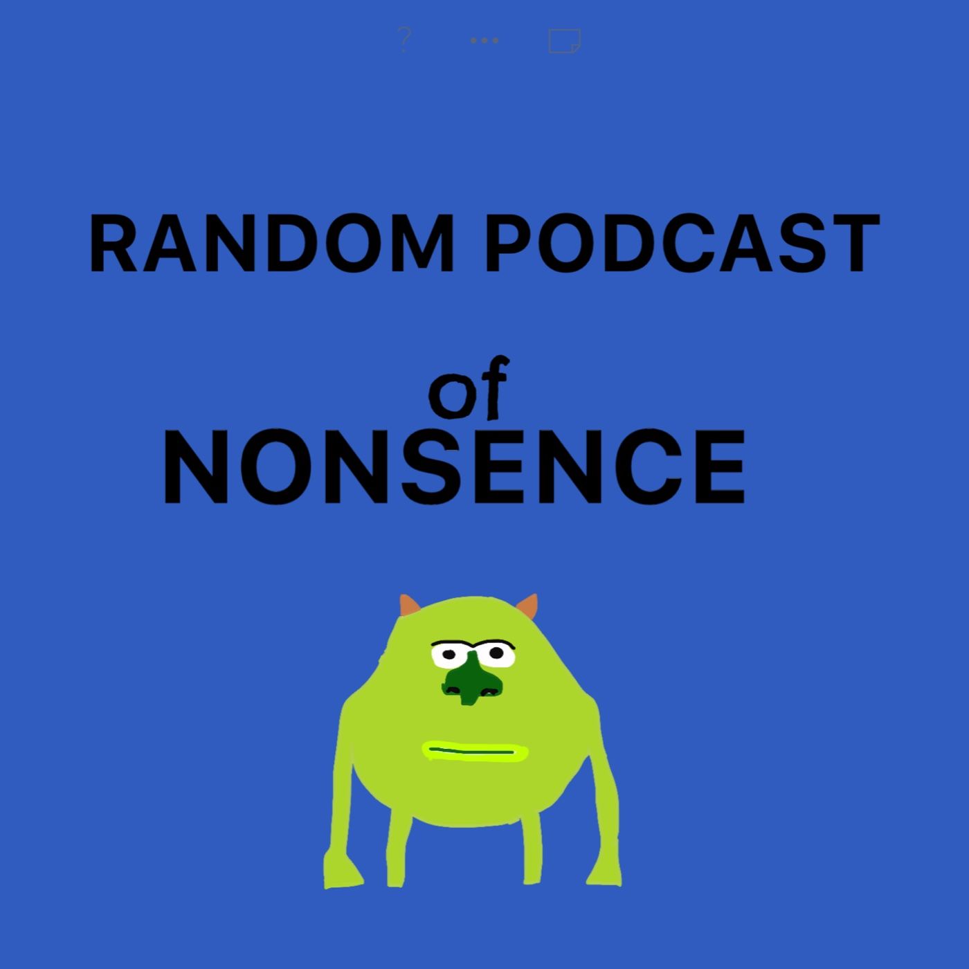 The Random Nonsense Podcast