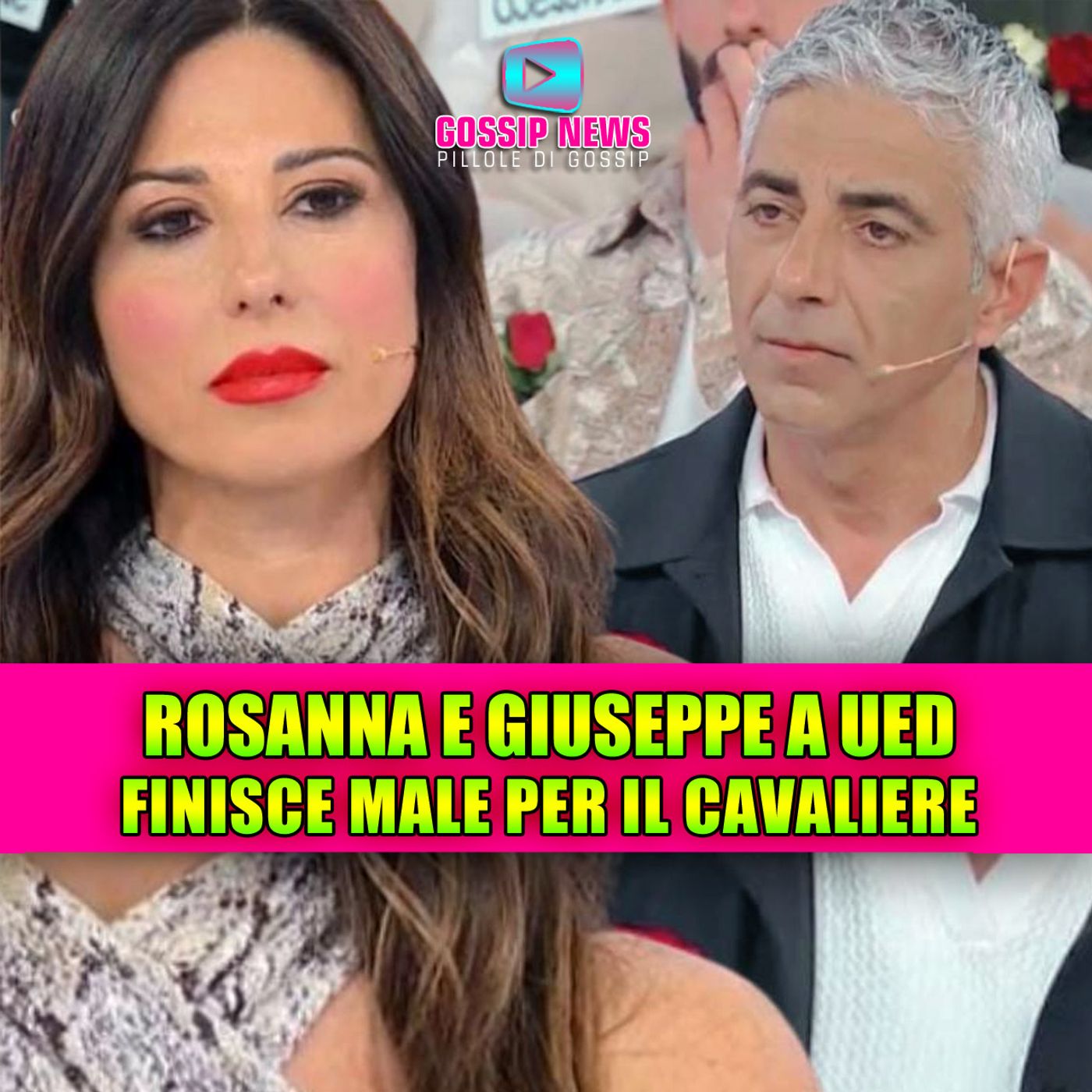 Uomini e Donne Oggi: Rosanna e Giuseppe, fine amara e accuse infuocate in studio