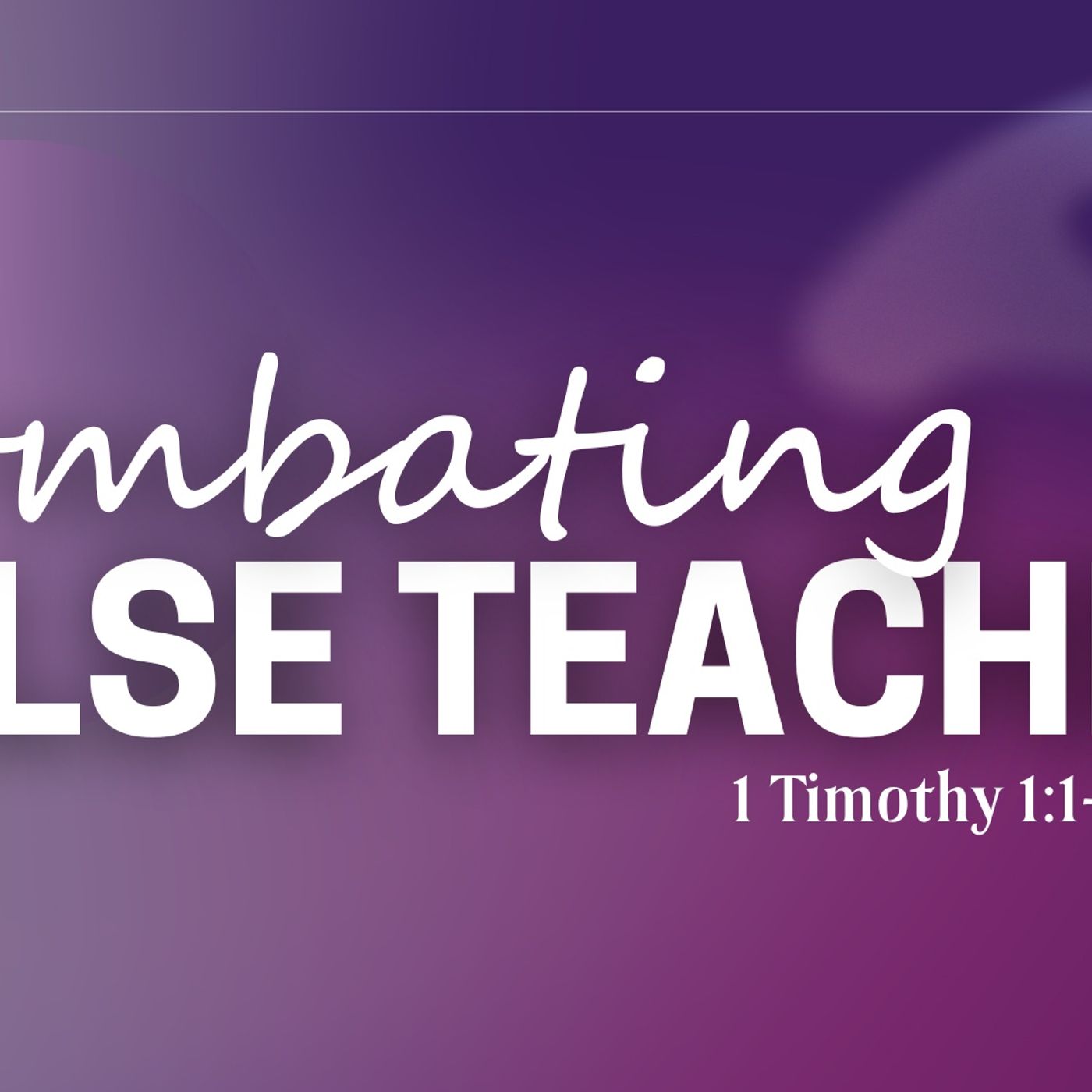 Combating False Teaching (1 TImothy 1:1-11) episode artwork