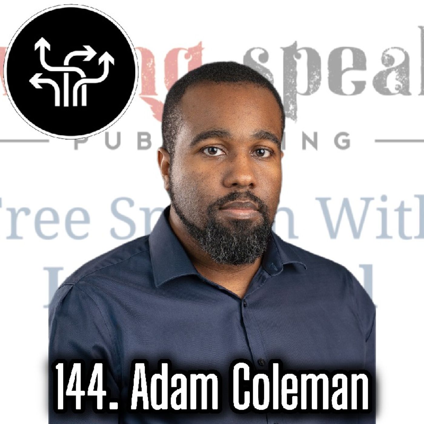 144. Adam Coleman, Author and Founder of Wrong Speak Publishing episode artwork