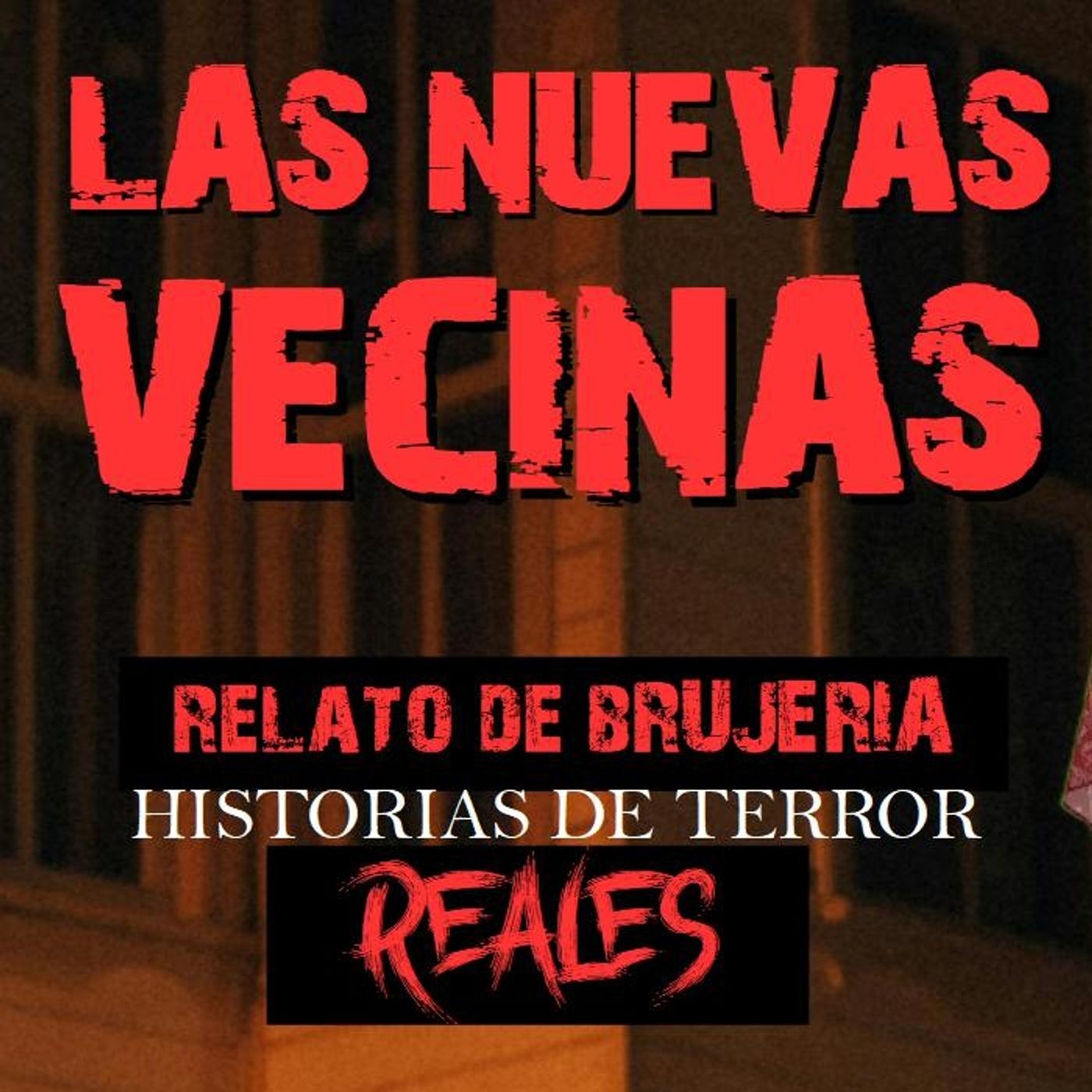 LAS NUEVAS VECINAS | RELATO DE BRUJERÍA | Historias de Terror Reales episode artwork