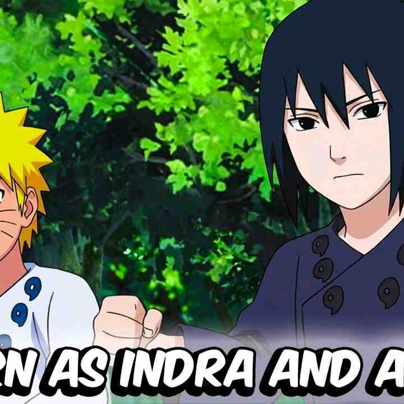 What If Naruto And Sasuke Were Reborn As Indra And Asura_(MP3_160K) episode artwork