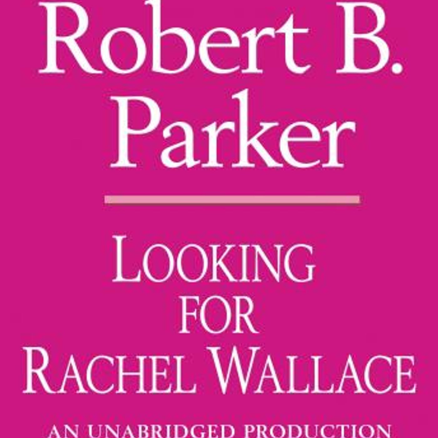 Looking for Rachel Wallace by Robert B. Parker episode artwork