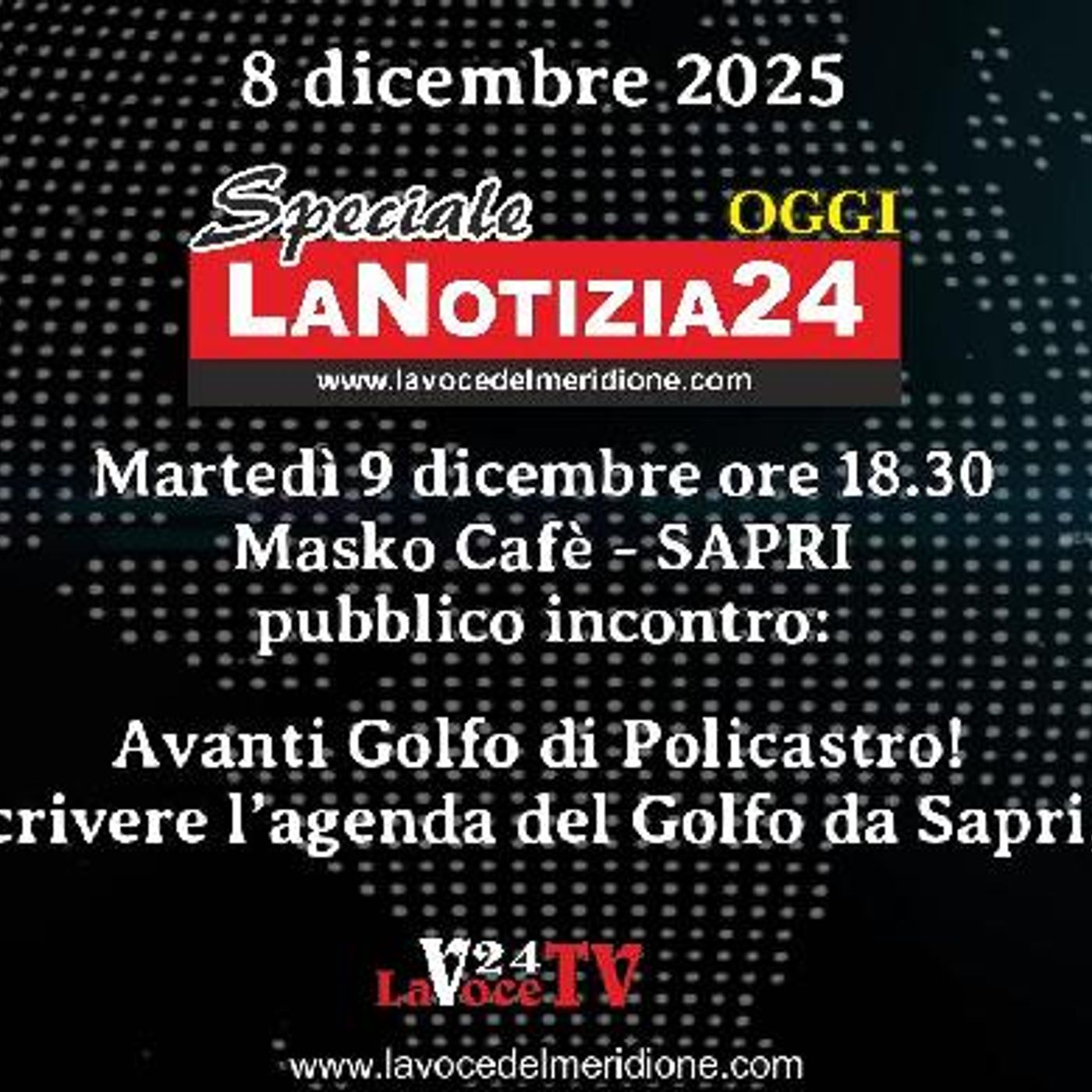 LaVoce24OnAir - Speciale «LaNotizia24OGGI» di LaVoce24TV -Avanti Golfo di Policastro! Per (ri)scrivere l’agenda del Golfo da Sapri, insieme episode artwork