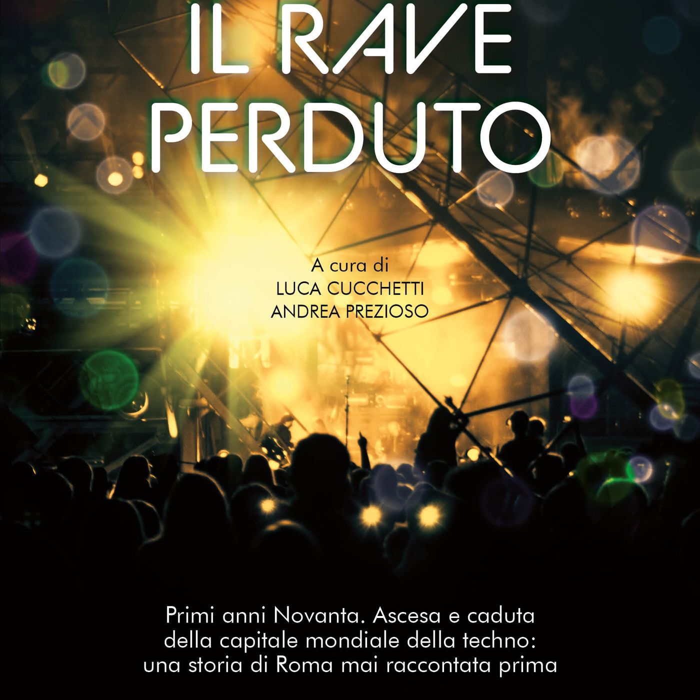 Il Rave Perduto - Una storia di Roma Mai raccontata prima podcast artwork