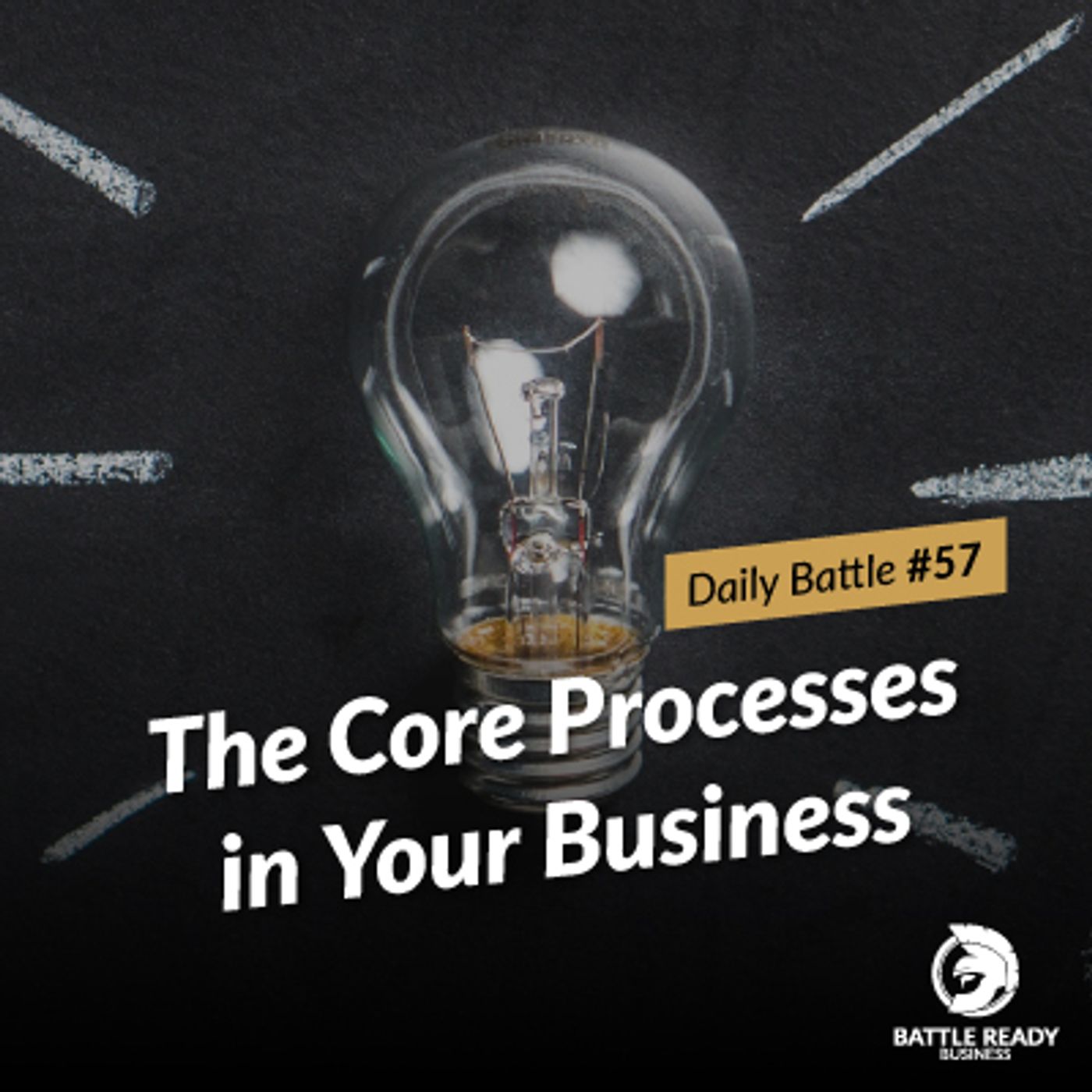 Daily Battle #57: The Core Processes in Your Business episode artwork