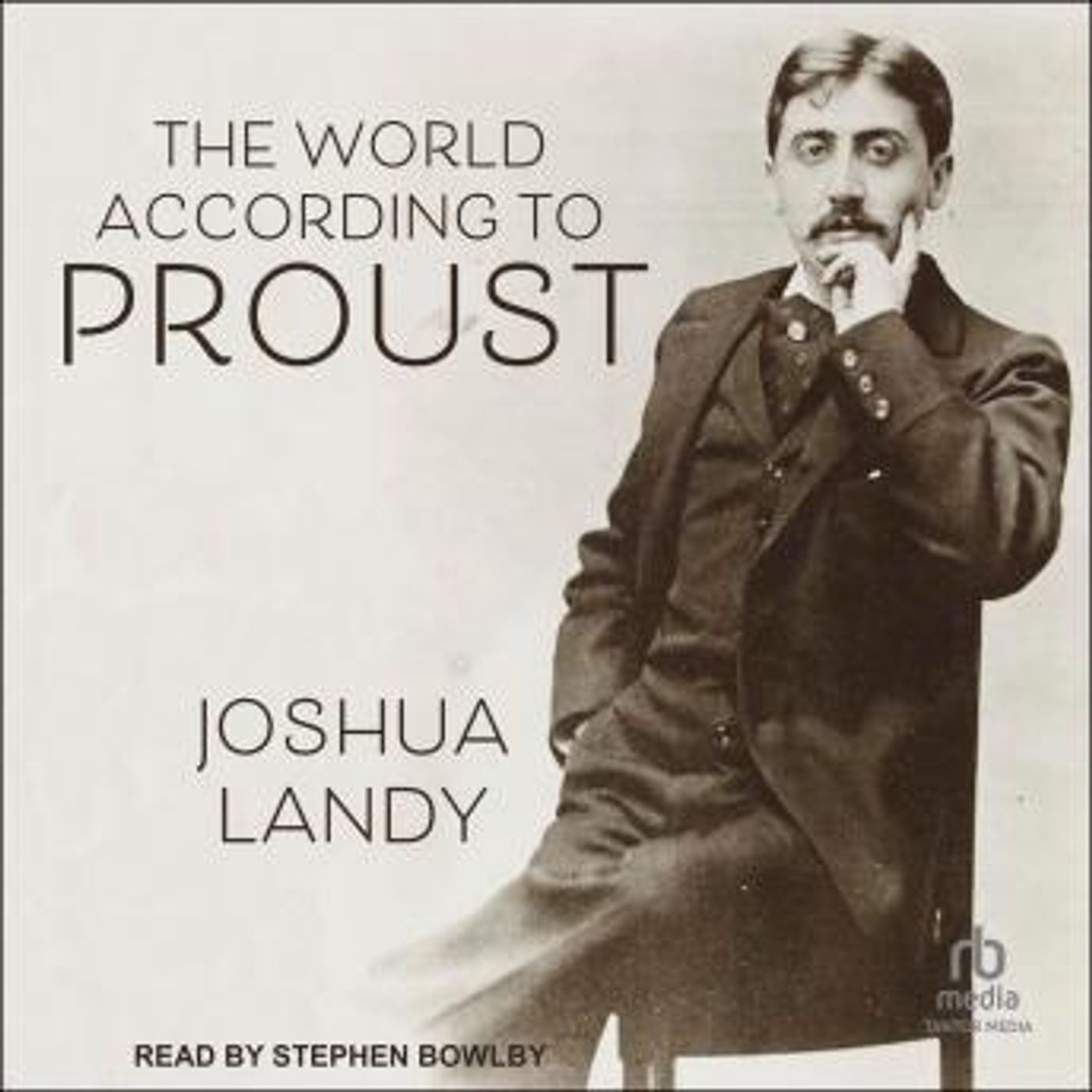 The World According to Proust by Joshua Landy episode artwork