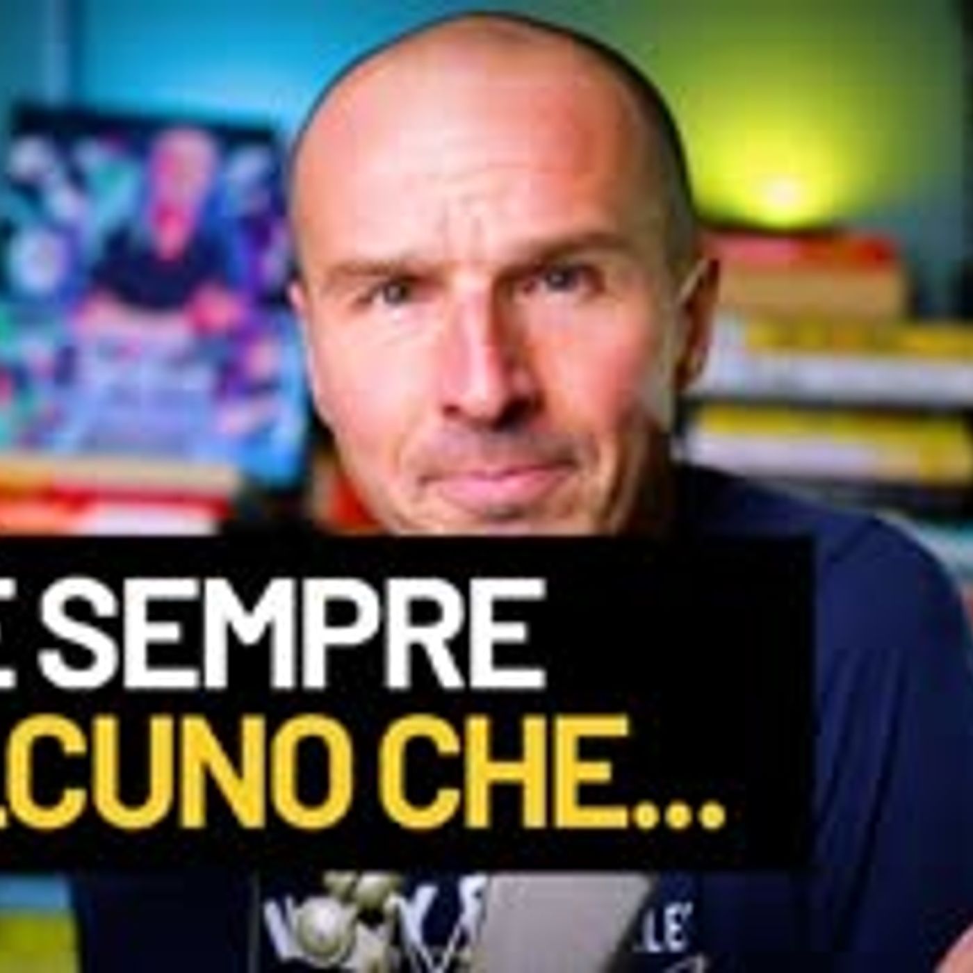 C'è sempre qualcuno che ...