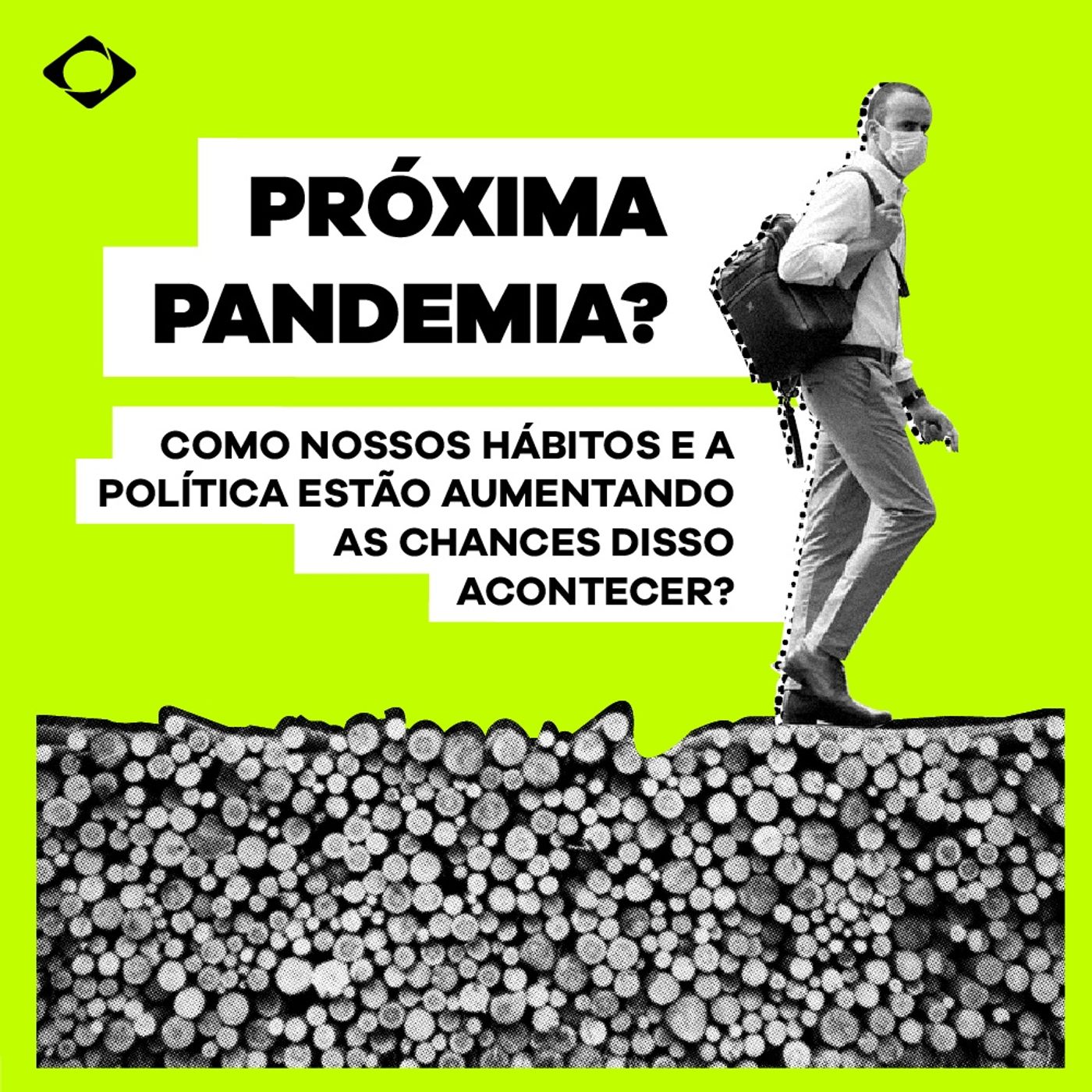 A PRÓXIMA PANDEMIA: O QUE A POLÍTICA TEM A VER COM ISSO?