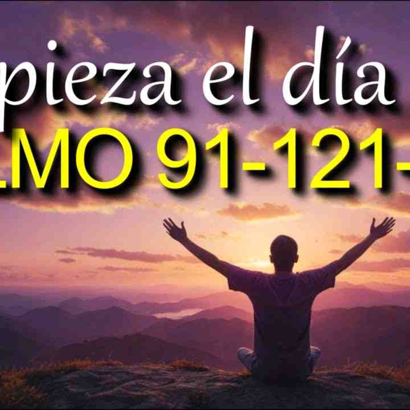ORACIÓN DE LA MAÑANA CON LOS SALMO 91-121-146 _ Protección_ guía y ayuda de Dios(MP3_160K) episode artwork