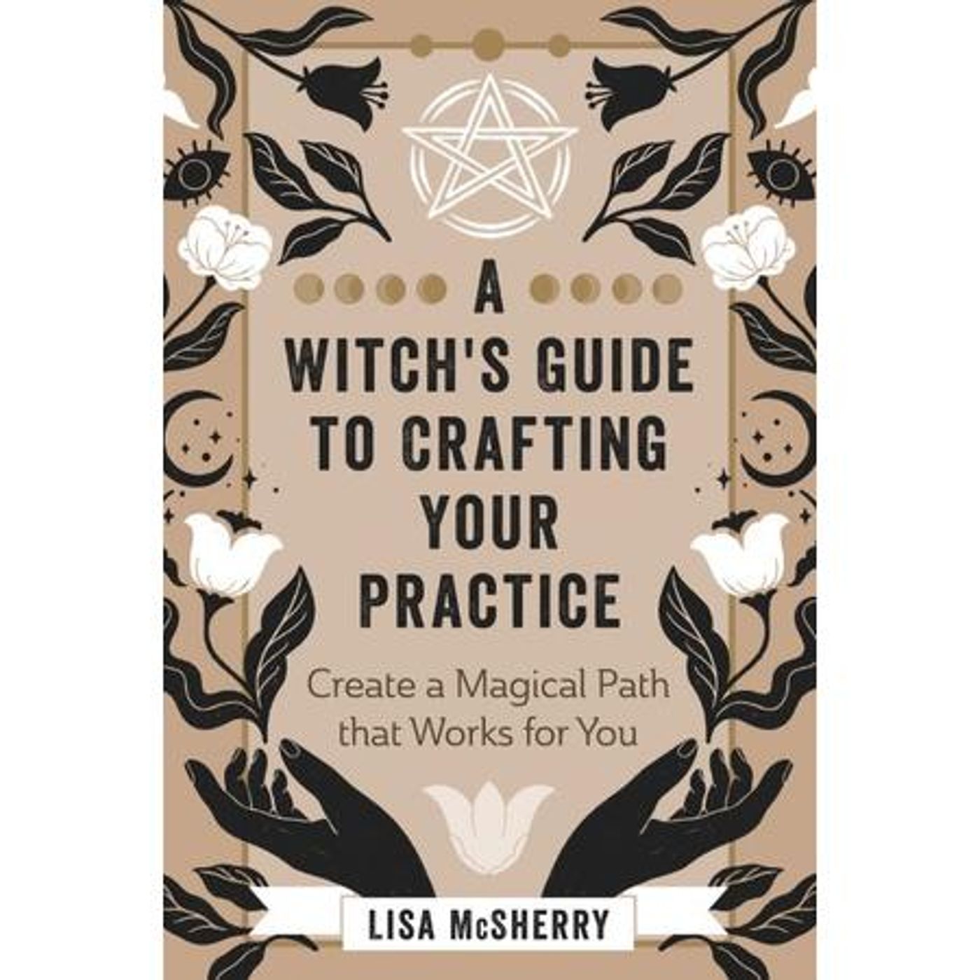 A Witch's Guide to Crafting  Your Practice with Author Lisa McSherry - 09/29/22 episode artwork