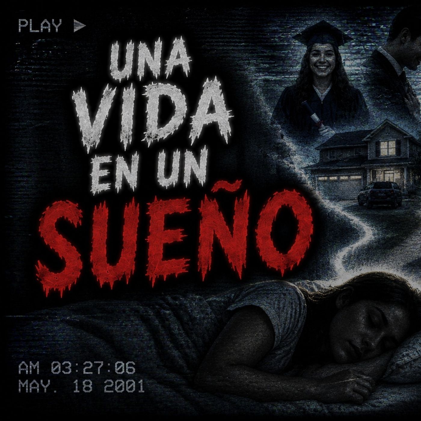 Historias de Miedo Mayo 12 de 2026 UNA VIDA EN UN SUEÑO