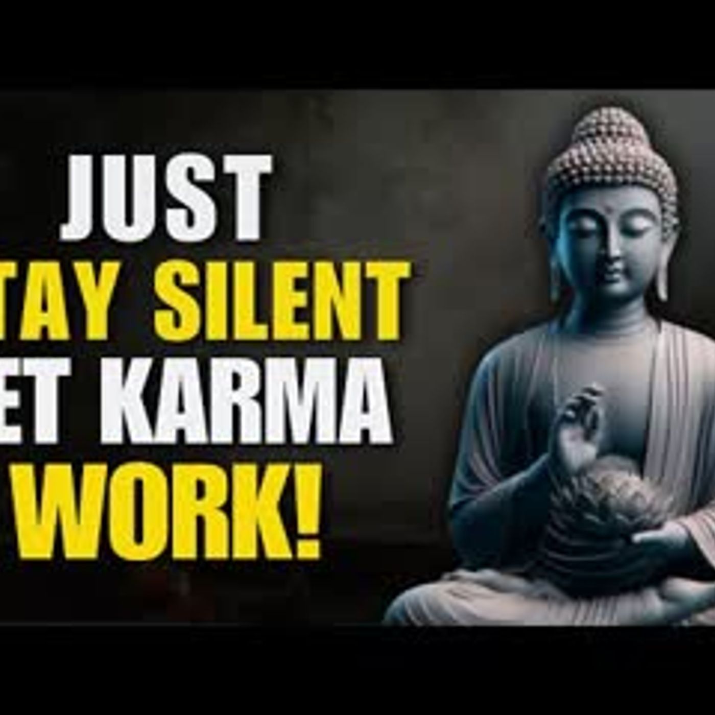 9 Times You Should Stay Silent & Let KARMA Handle It!   Buddhist Philosophy