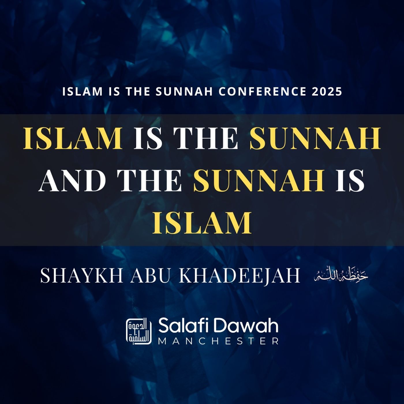 Islam Is The Sunnah and The Sunnah Is Islam — Abu Khadeejah | Manchester episode artwork