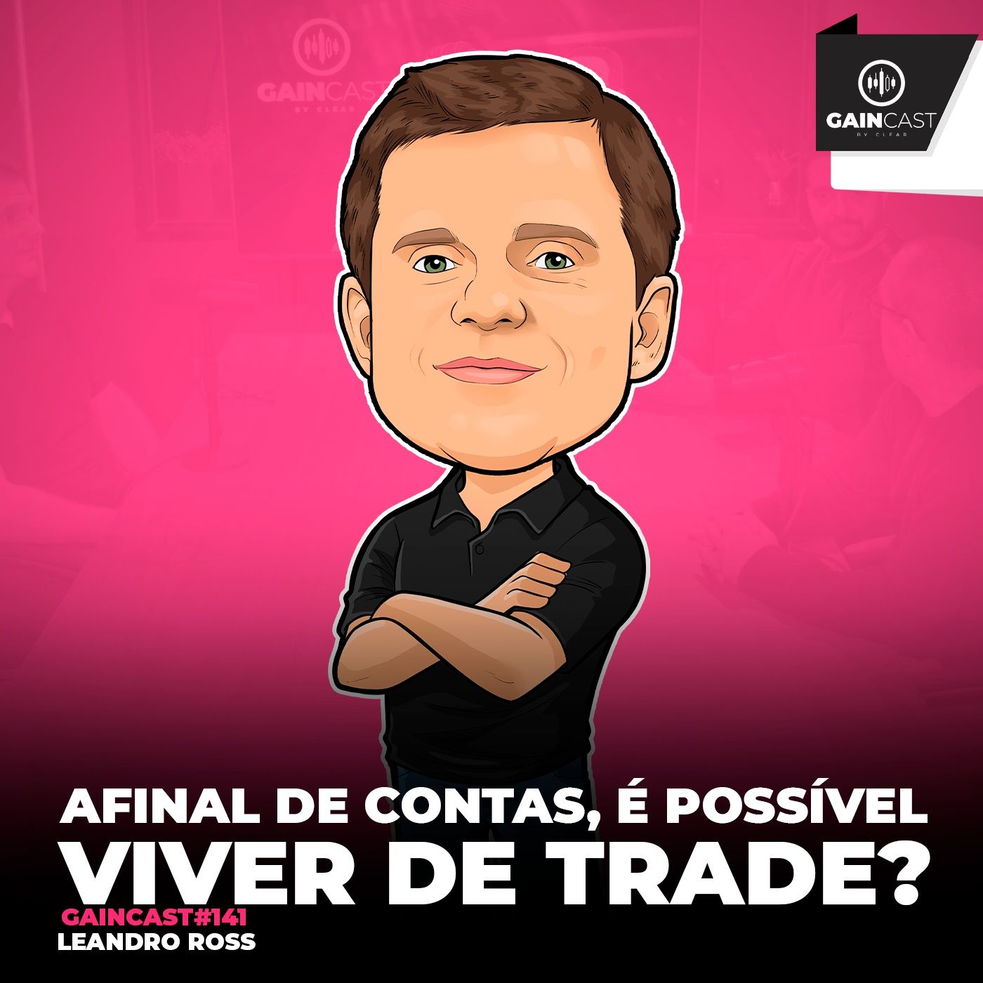 GainCast#141 Afinal de contas, dá para viver de trade?