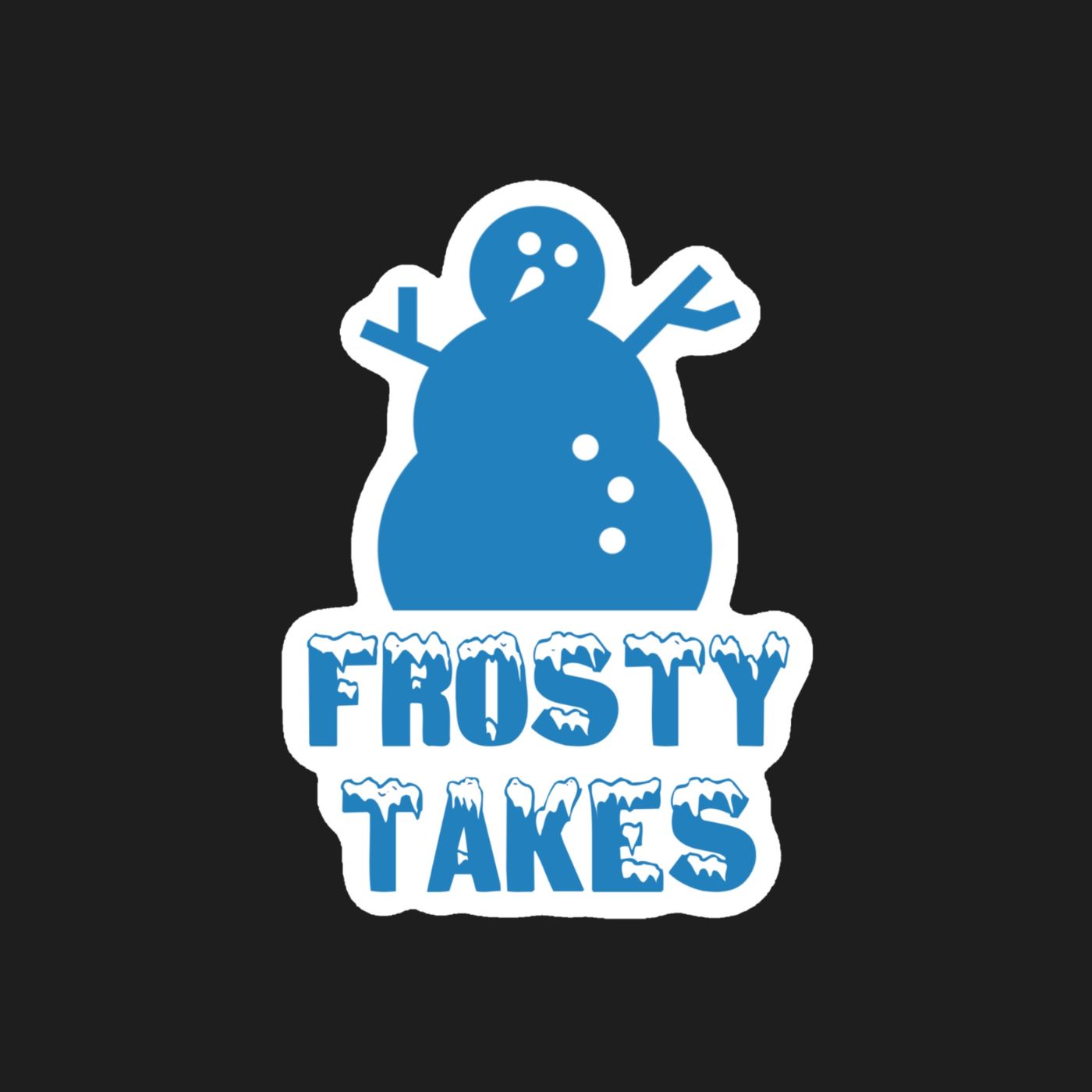 Frosty Takes
