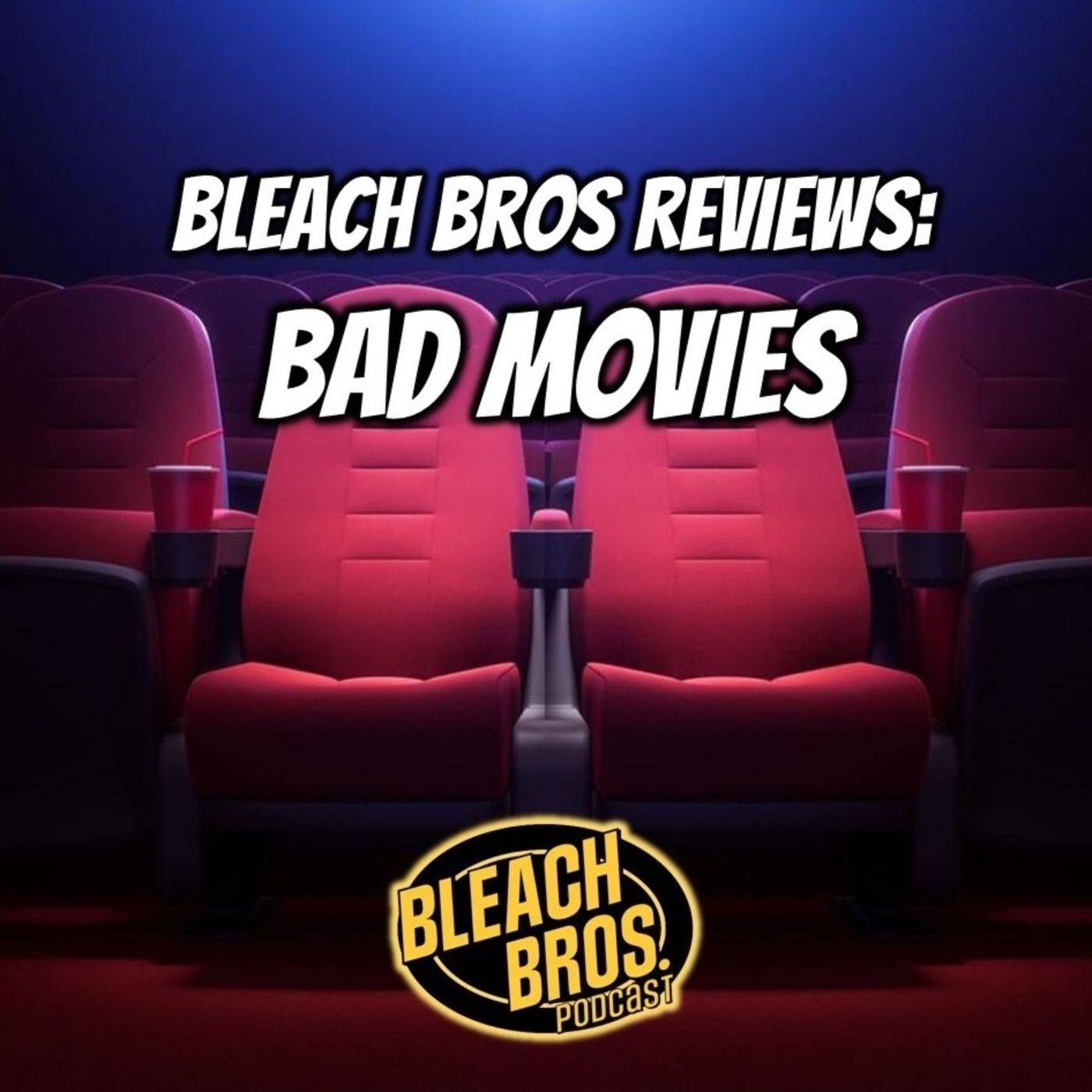 Bleach Bros Reviews: Bad Movies episode artwork