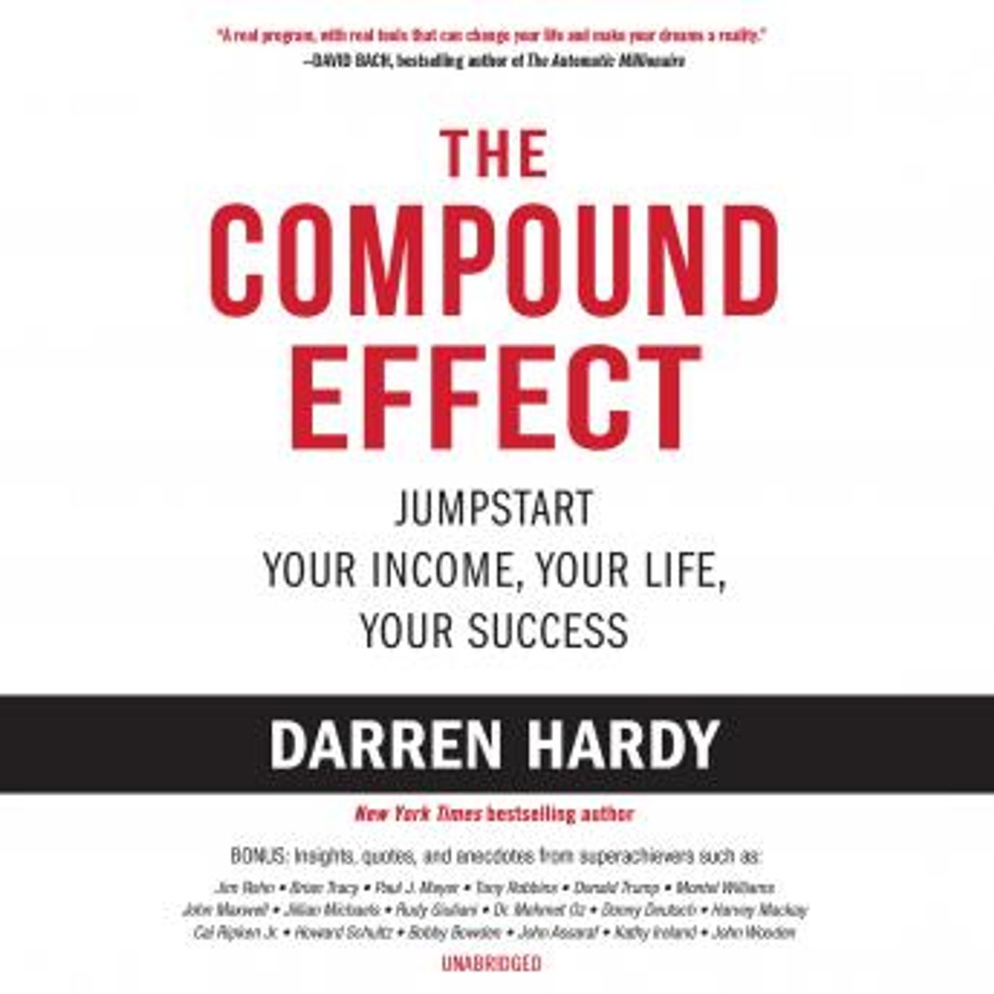 The Compound Effect: Jumpstart Your Income, Your Life, Your Success by Darren Hardy episode artwork
