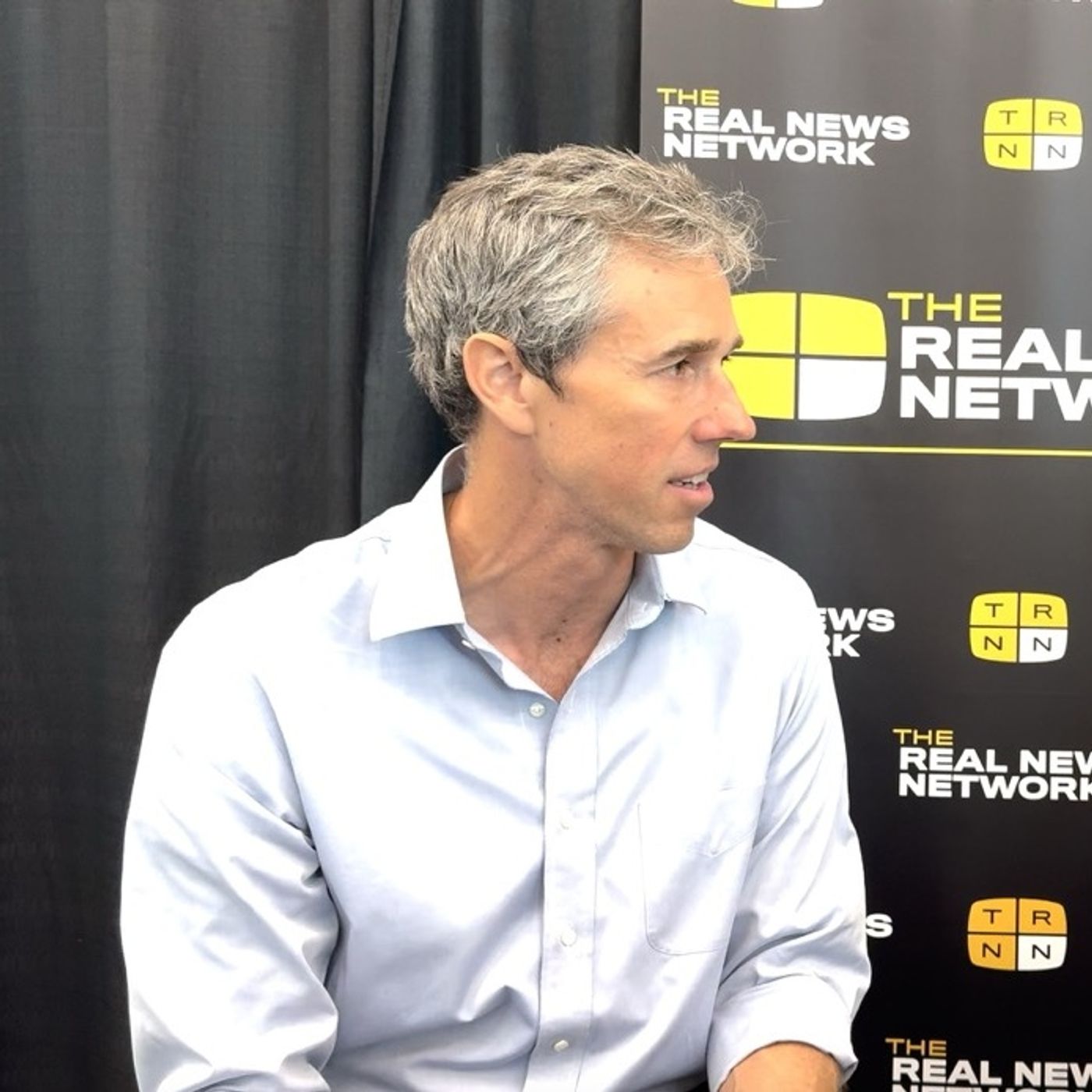 Beto O’Rourke Interview: Will Dems actually fight MAGA, or sell working people out?
