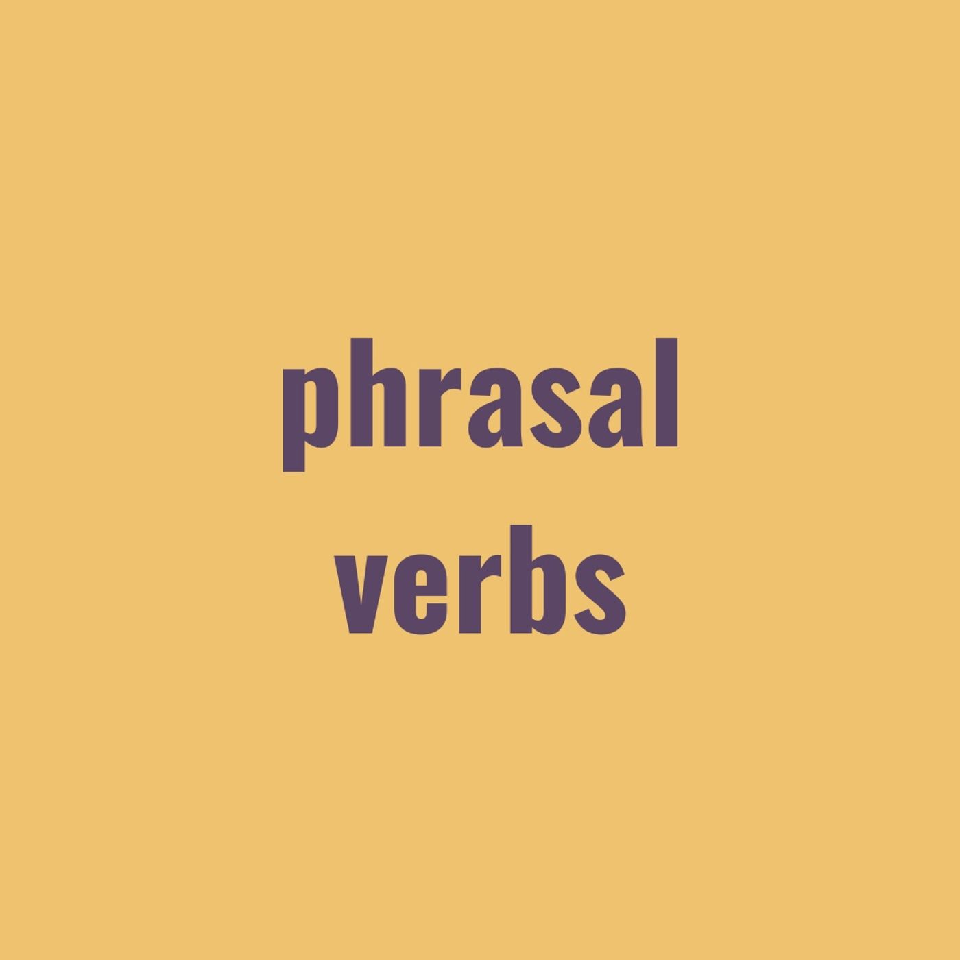 Peculiar Idiom - Phrasal verbs episode artwork