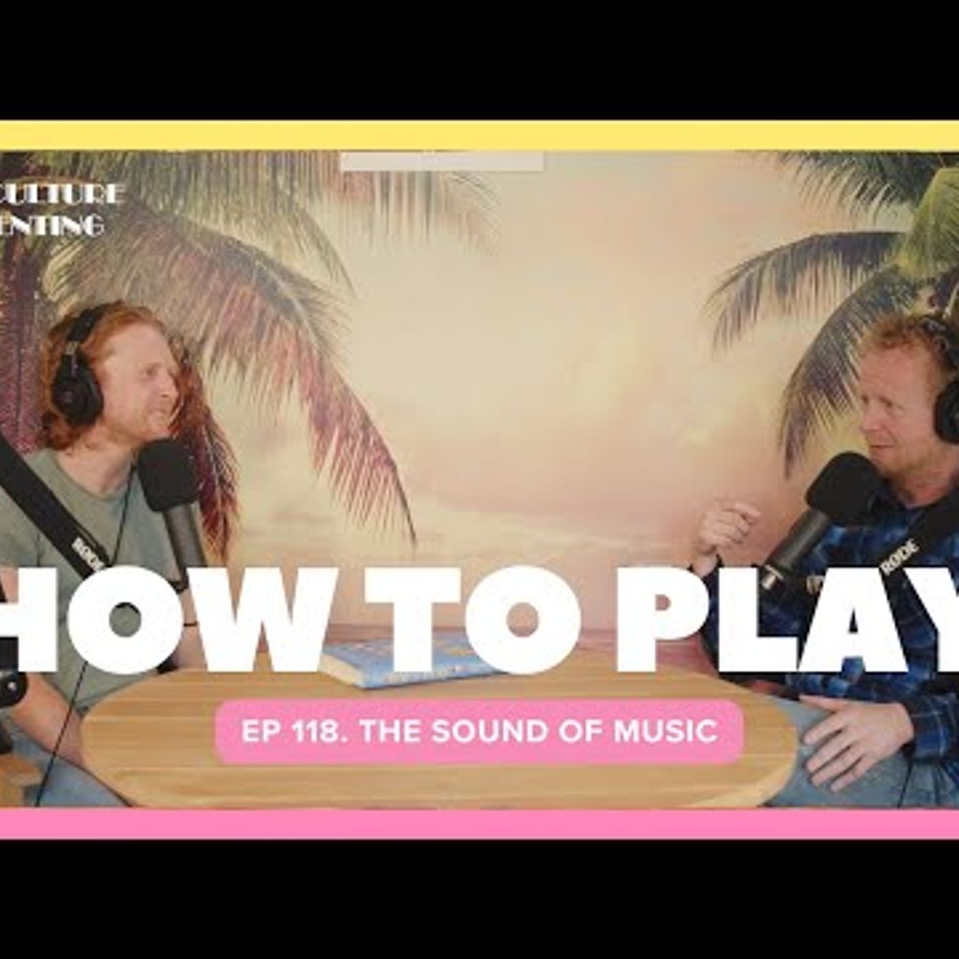 The Sound of Music and How to Play - Ep 118