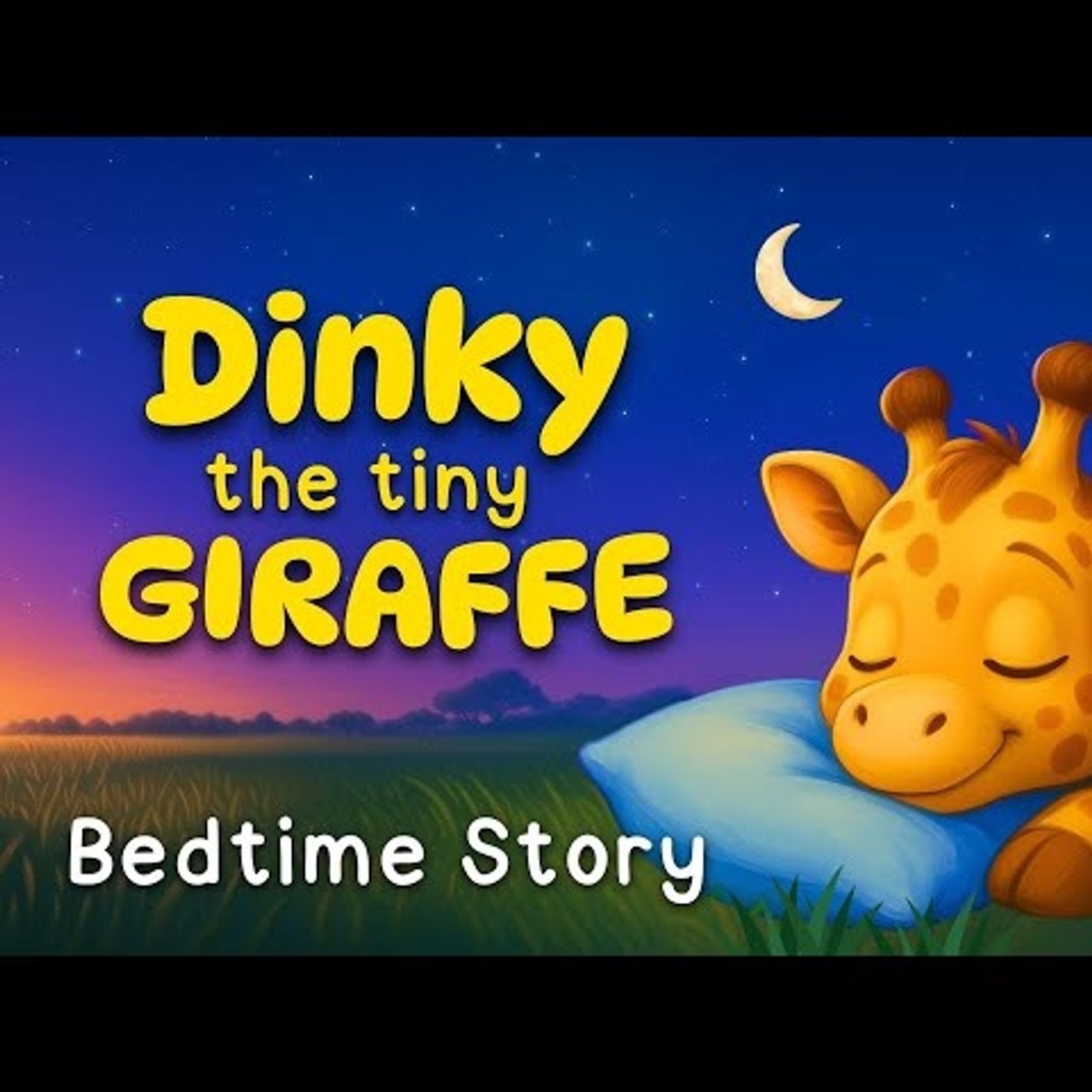 Tiny Giraffe_ BIG Dreams 🦒 Bedtime Story for Settling Down Kids 💤(M4A_128K) episode artwork