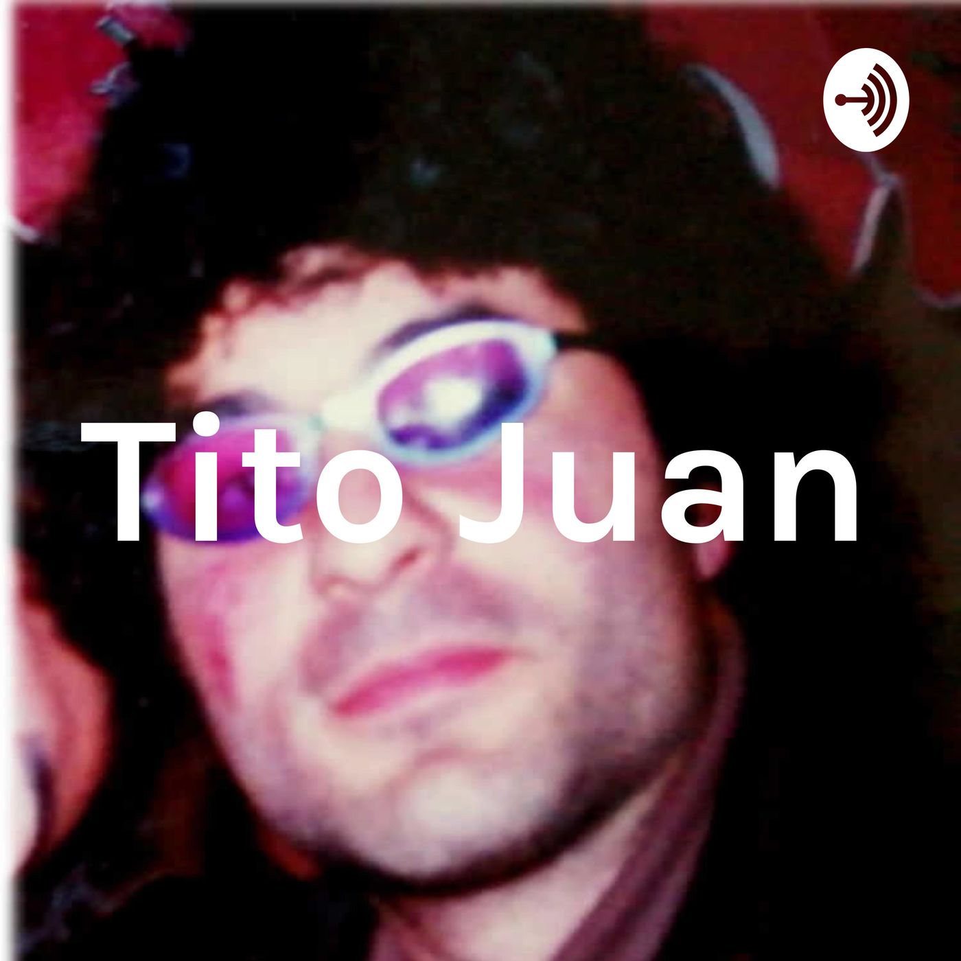 Los Podcasts de Tito Juan