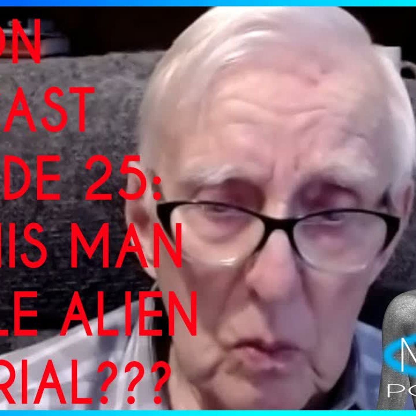 The Official MUFON Podcast Episode 25 - John Schuessler on Handling Extraterrestrial Materials & More!!!