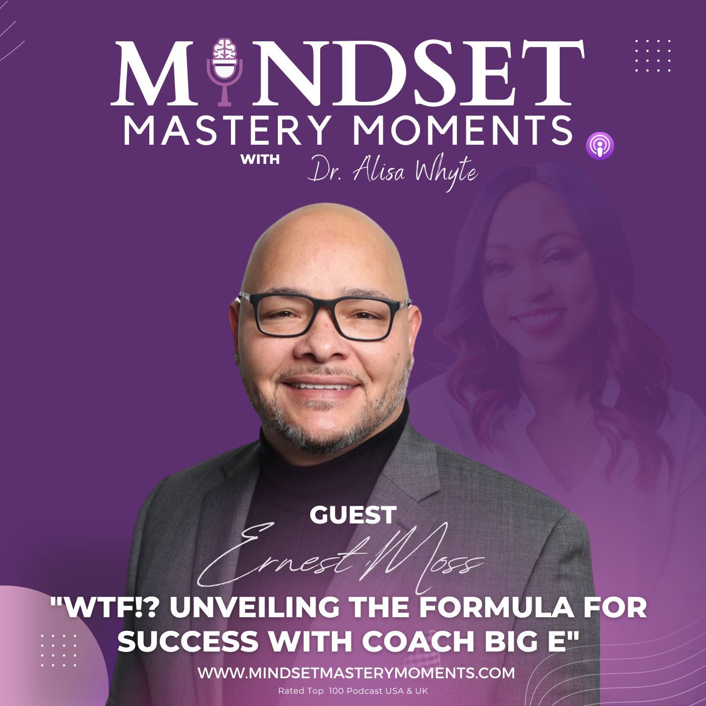 WTF! Mastering Mindset for Sustainable Success With Ernest Moss Coach Big E - Part 2