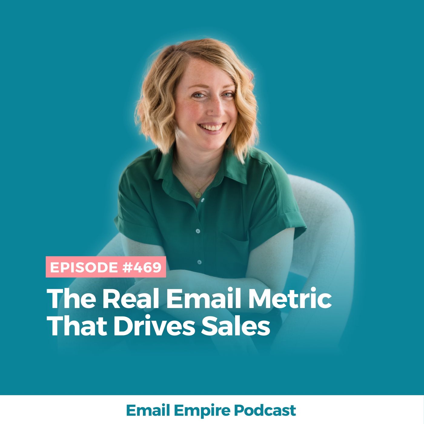 EP 469 | The Real Email Metric That Drives Sales EP 469 | The Real Email Metric That Drives Sales