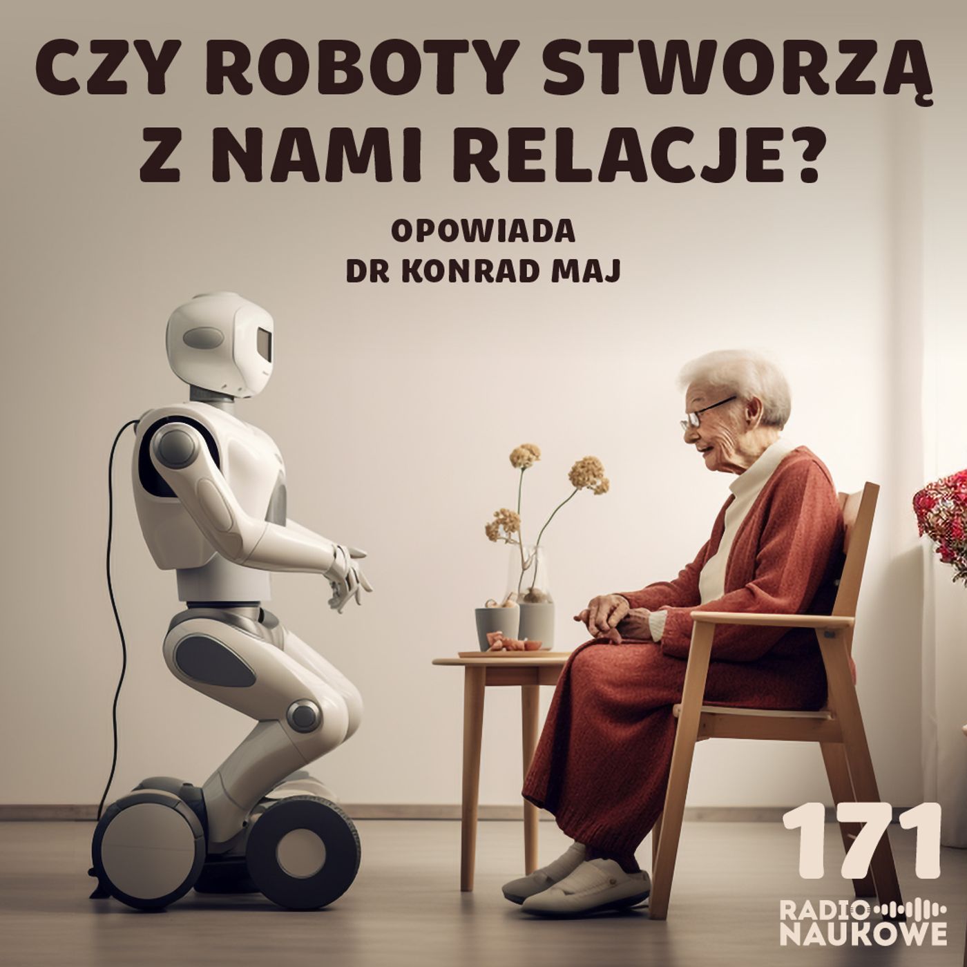 #171 Ludzie i roboty - czy maszyna może być dla nas autorytetem? | dr Konrad Maj