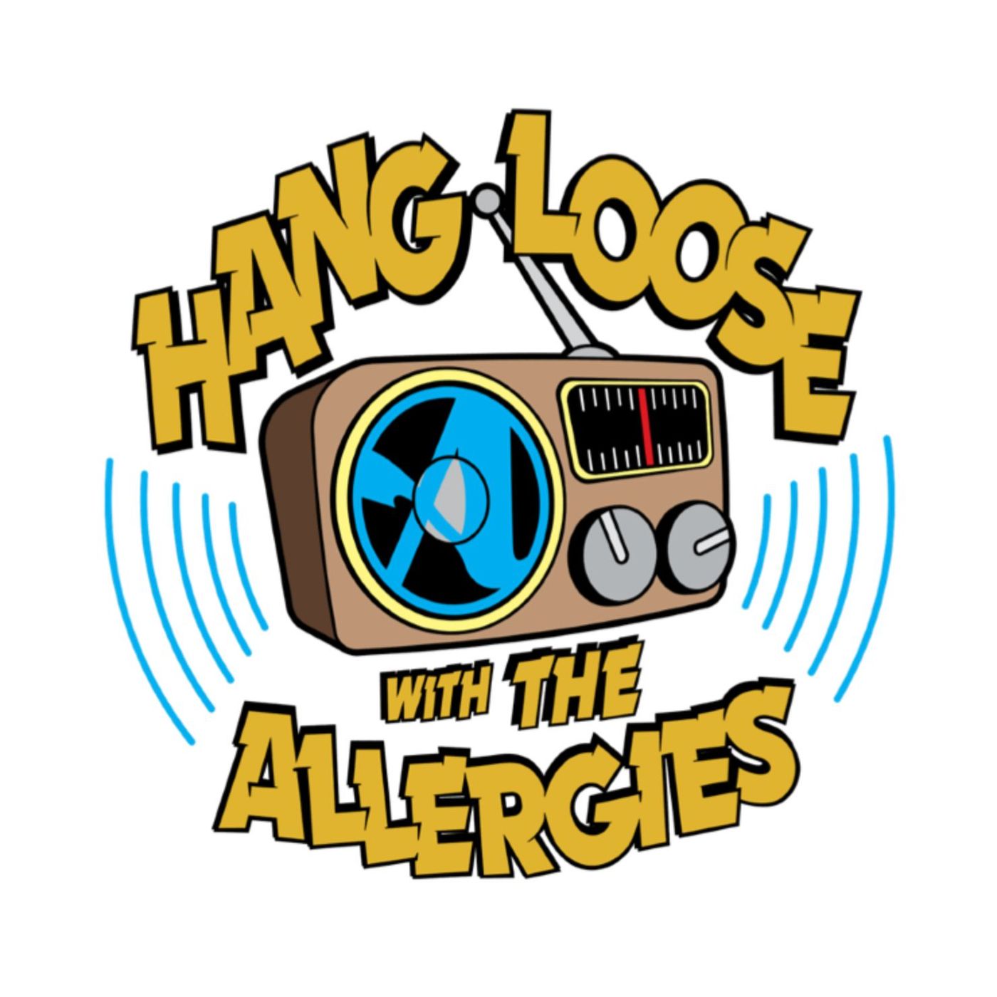 Hang Loose Radio / The Allergies Podcast