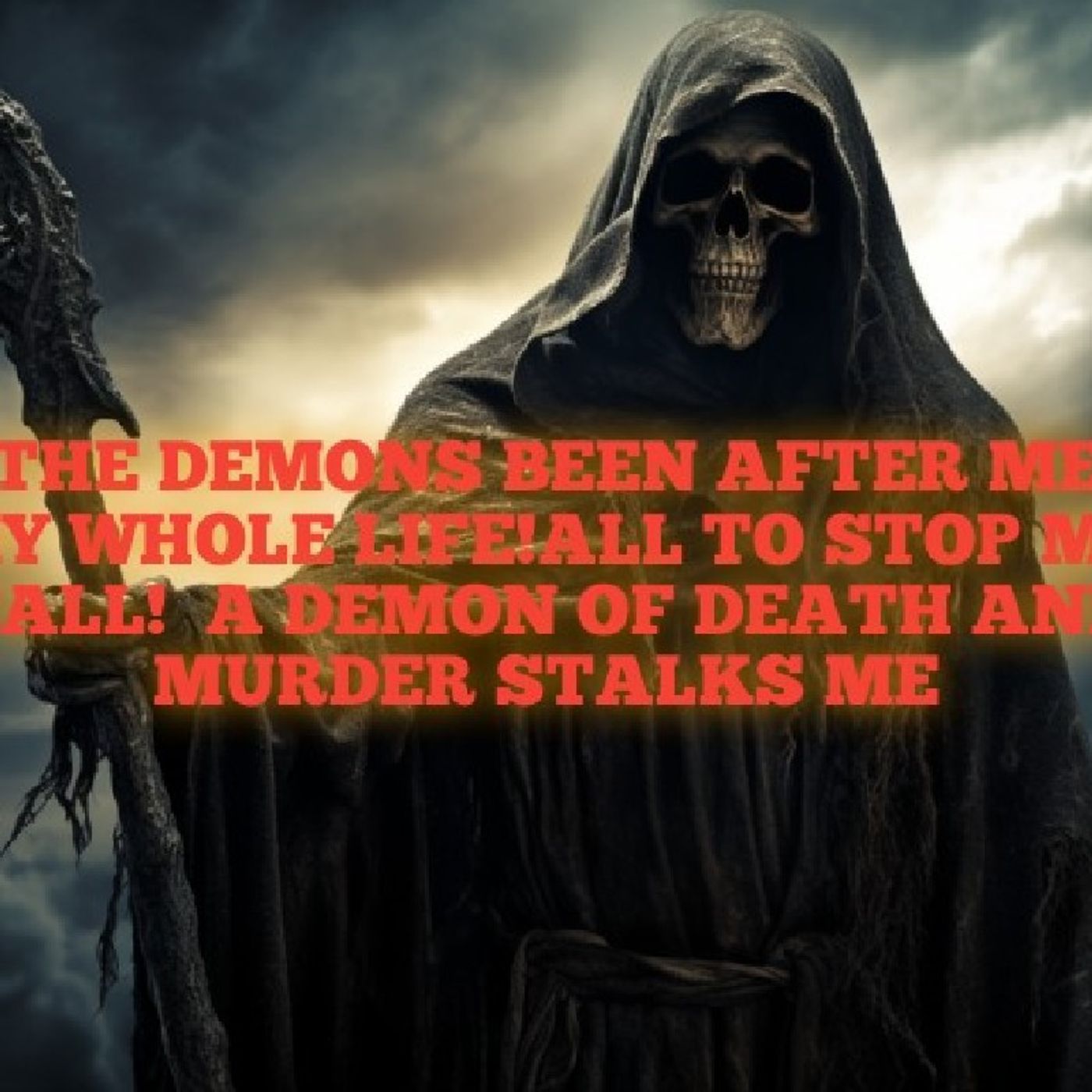P 1-TRUE STORY TIME! THE DEMONS BEEN AFTER ME MY WHOLE LIFE!ALL TO STOP MY CALL! A DEMON OF DEATH AND MURDER STALKS ME! episode artwork