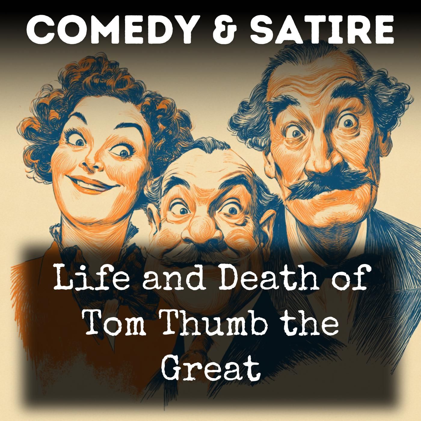 Life and Death of Tom Thumb the Great podcast artwork