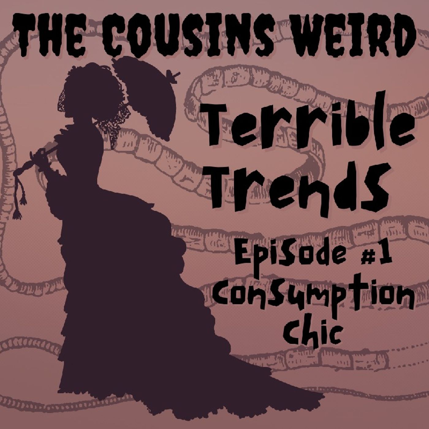 Terrible Trends Episode 1- Consumption Chic