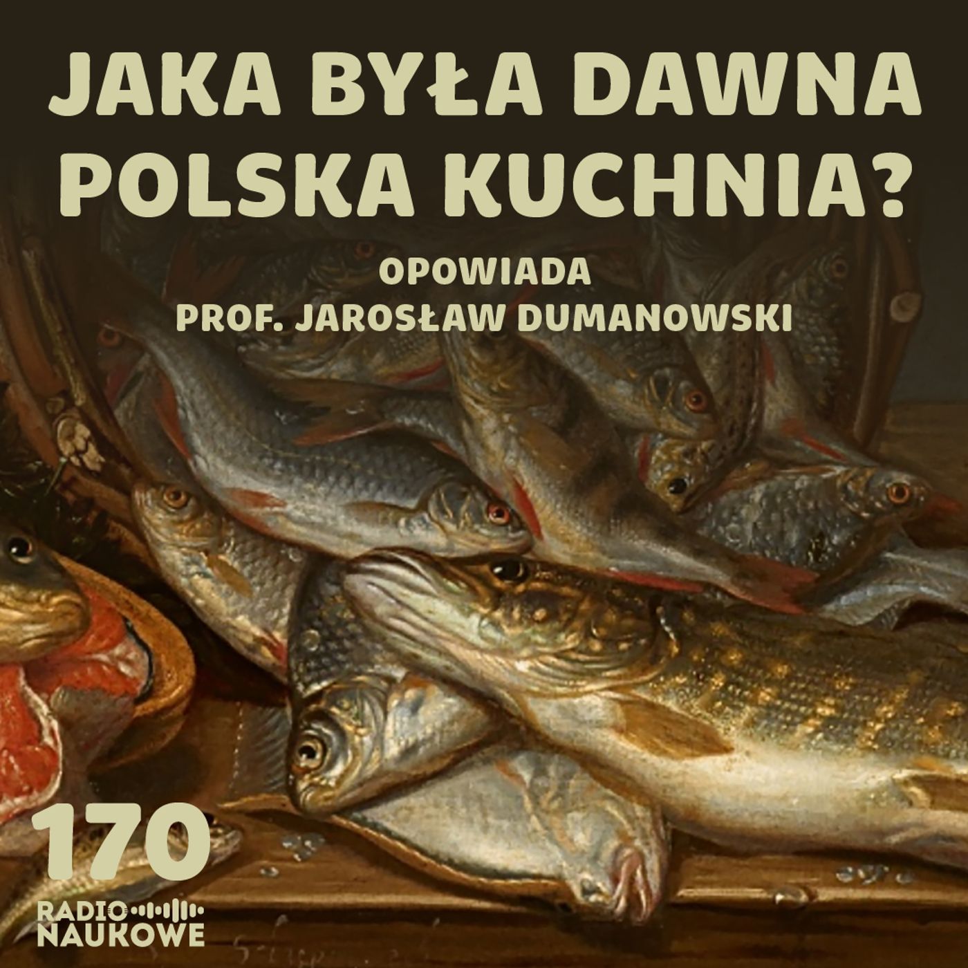 #170 Kuchnia staropolska - co jadali magnaci, a co chłopi? | prof. Jarosław Dumanowski