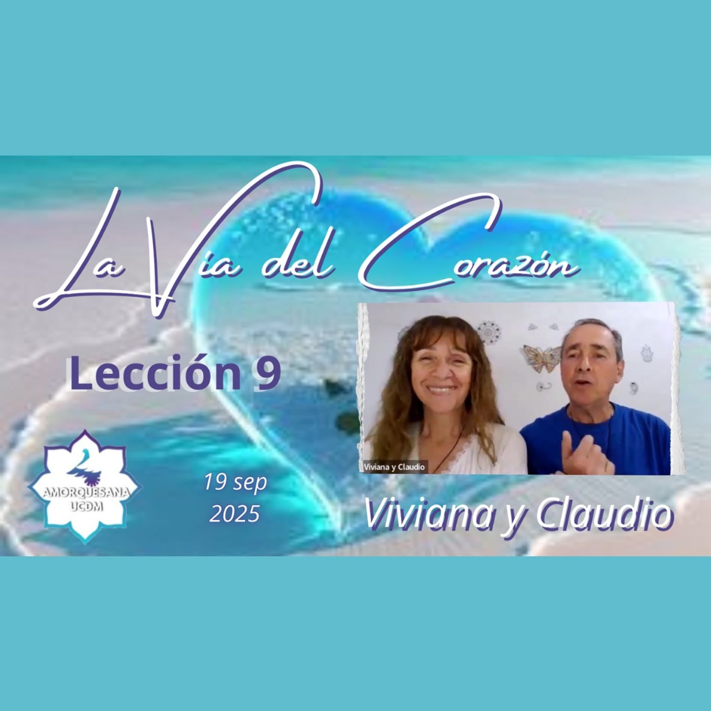 LA VÍA DEL CORAZÓN - Lección 9 - Viviana y Claudio - 19 sep 2025