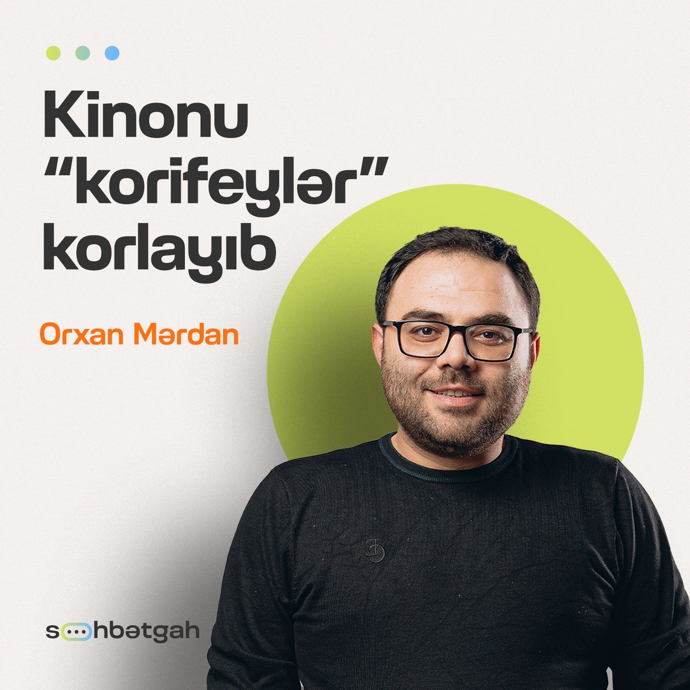 Azərbaycan kinosu, Vaqif Mustafayev, “korifeylər” | Orxan Mərdan | Söhbətgah episode artwork