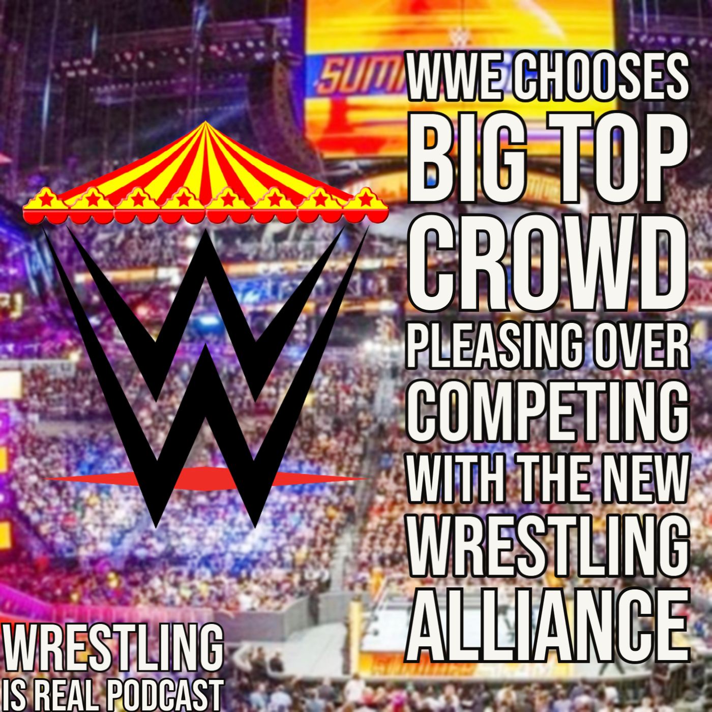 Wrestling Is Real Wrestling Podcast
