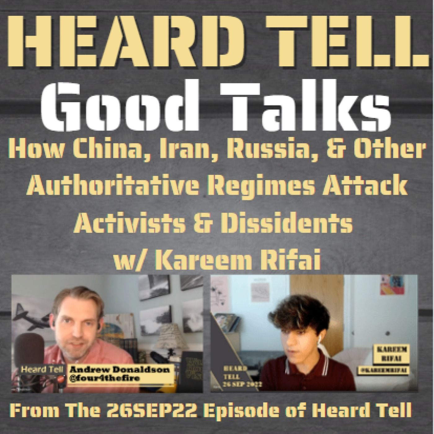 Good Talks: How China, Iran, Russia, & Other Authoritative Regimes Attack Activists & Dissidents w/ Kareem Rifai