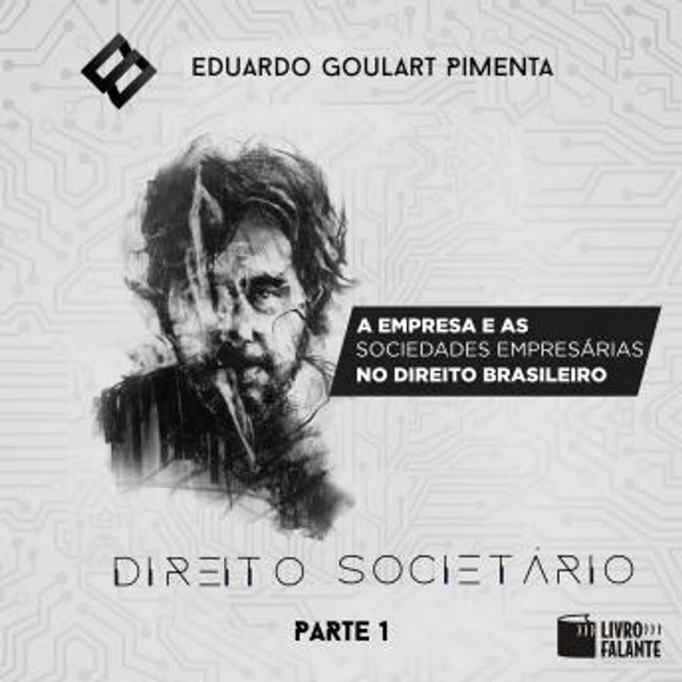 [Portuguese] - Direito societário - parte 1: a empresa e as sociedades empresárias no Direito brasileiro by Eduardo Goulart Pimenta episode artwork