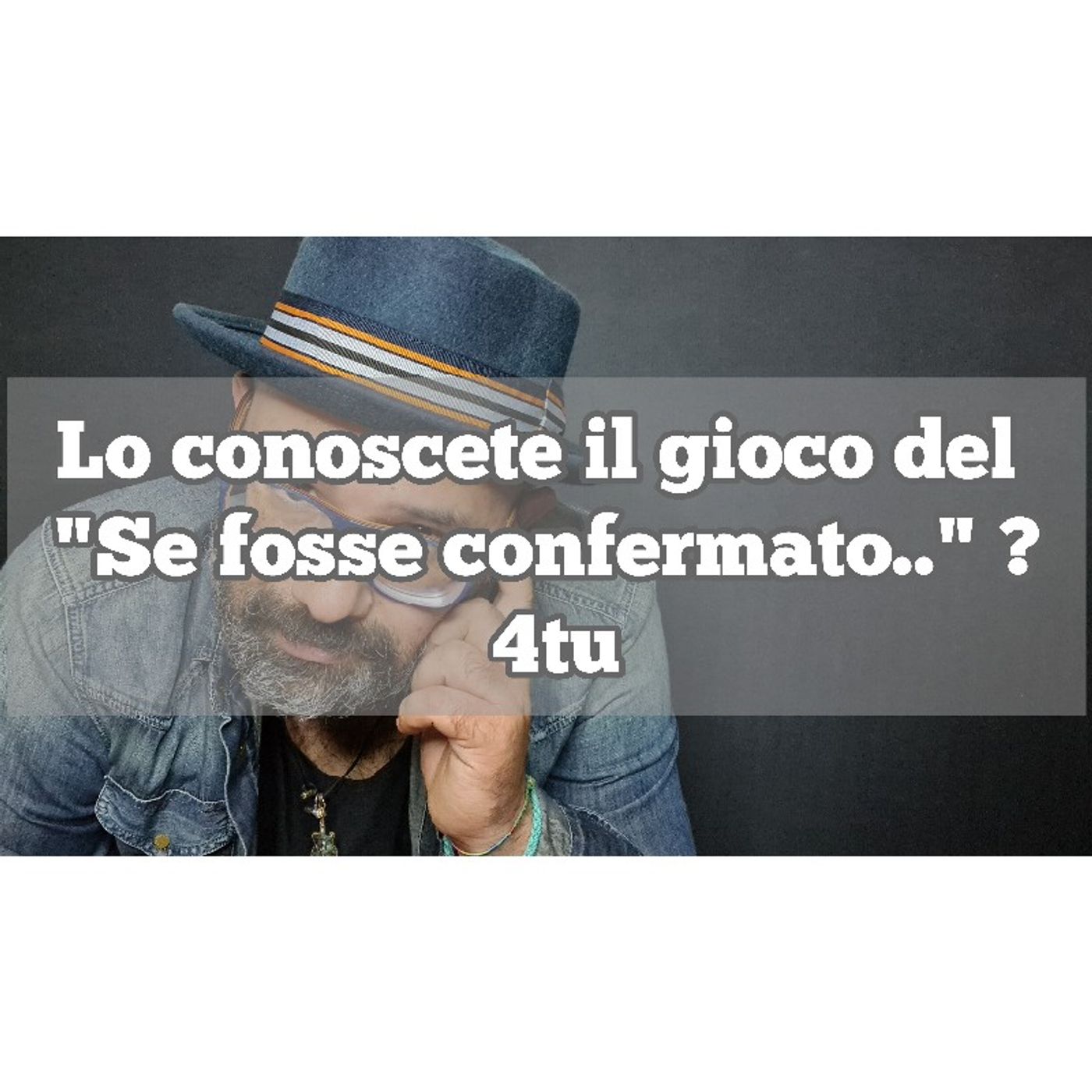 Episodio 1291 - Lo conoscete il gioco del "Se fosse confermato.." ? 4tu episode artwork
