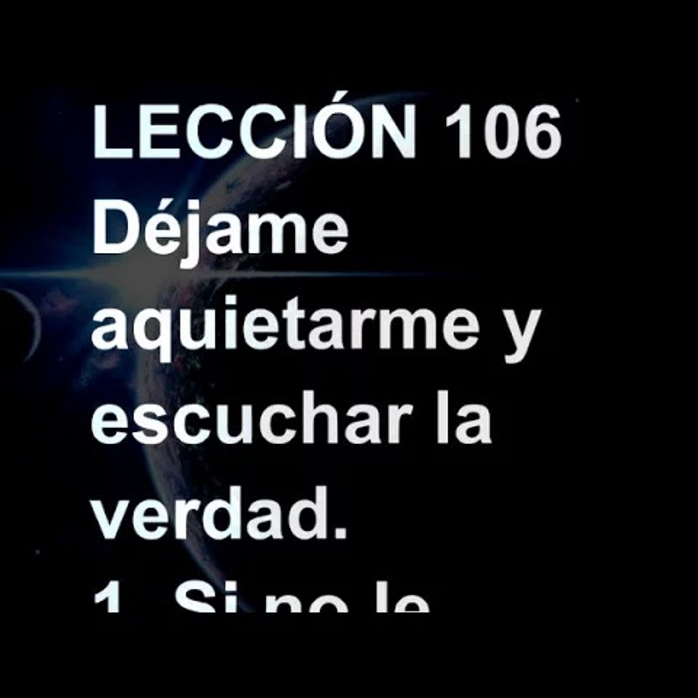 LECCIÓN 106 - Libro de Ejercicios. Un Curso de Milagros (Audiolibro) episode artwork