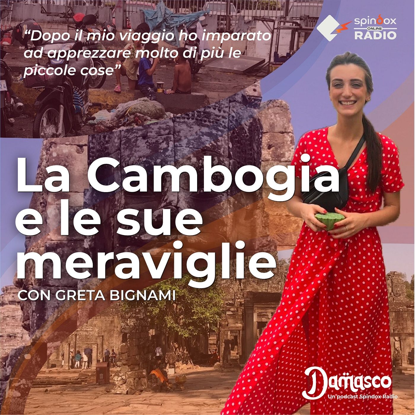 Damasco - Episodio 1: La Cambogia e le sue meraviglie. Intervista a Greta Bignami episode artwork
