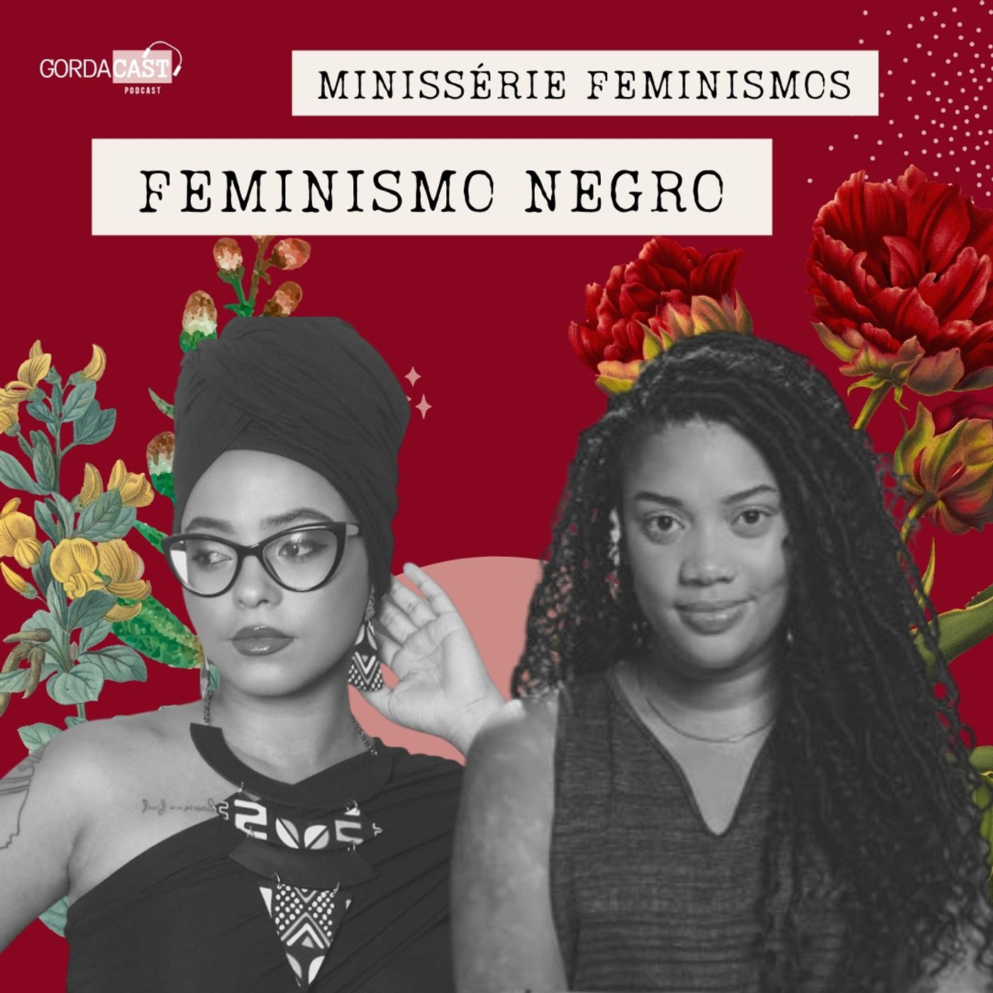 Episódio Feminismo Negro |  Minissérie ‘Feminismos: da autopercepção à elaboração coletiva’