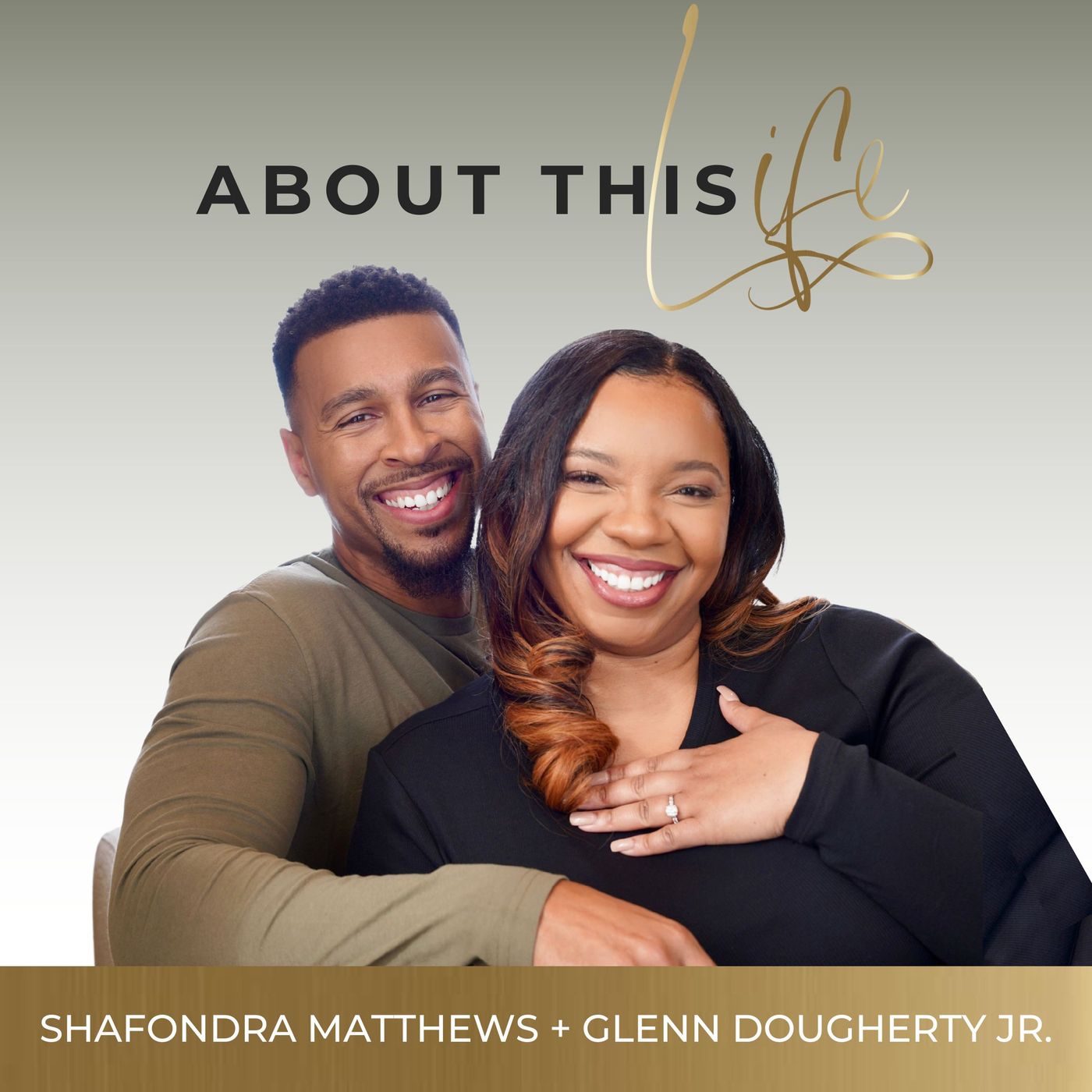 About This Life with Shafondra Matthews + Glenn Dougherty Jr.