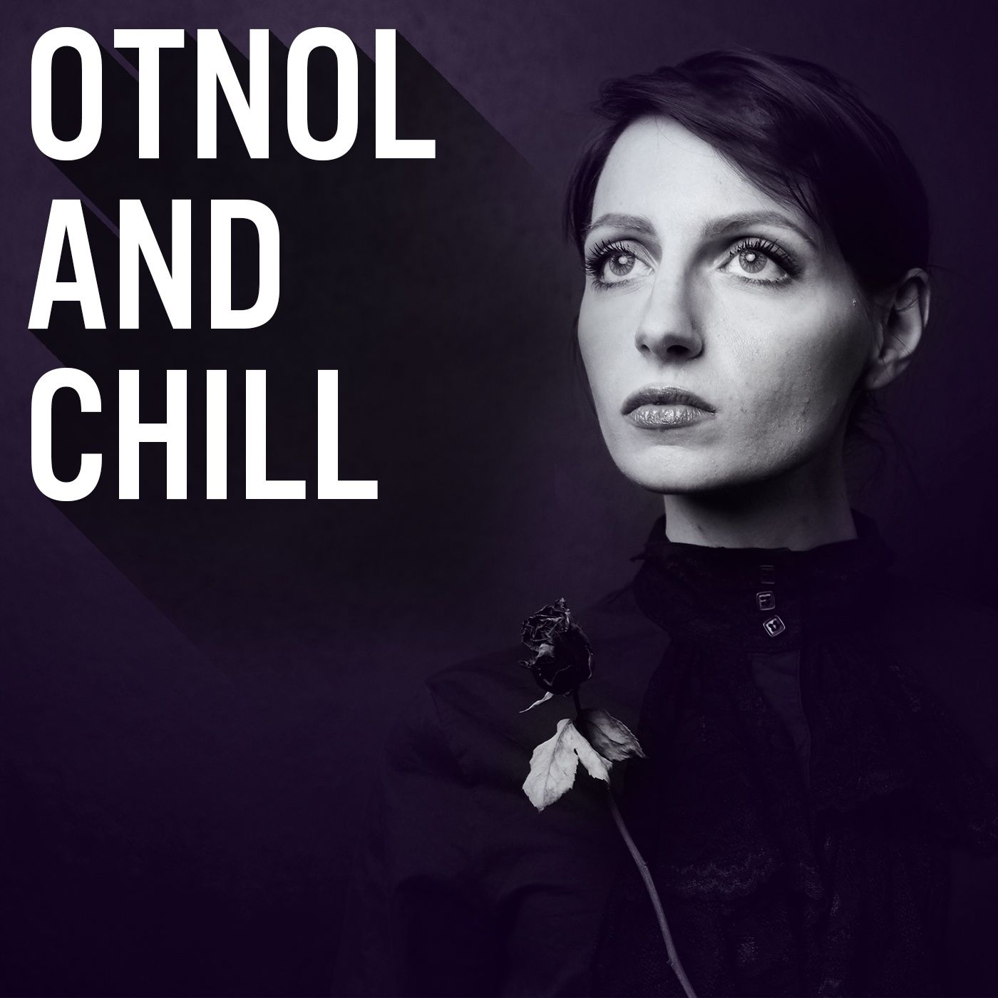Otnol And Chill - Secret Podcast