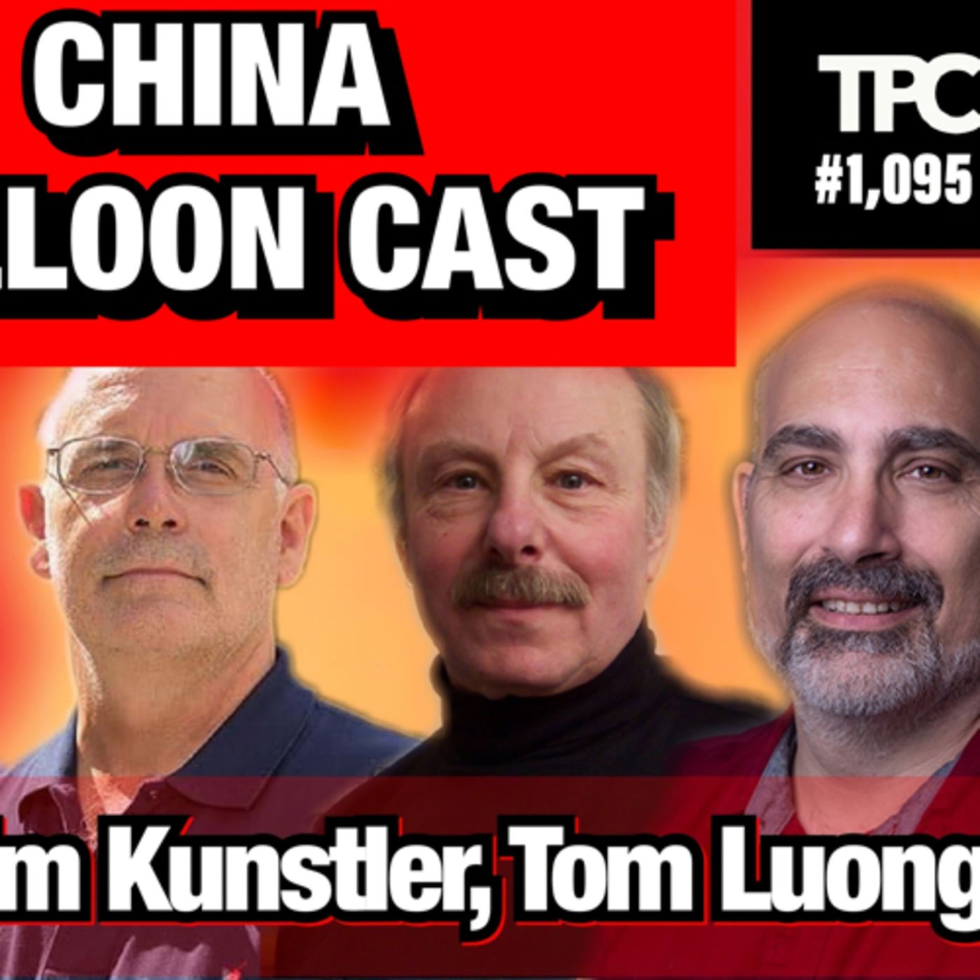 China Balloon Cast | James Kunstler, Dave Collum, Tom Luongo (TPC #1,095)